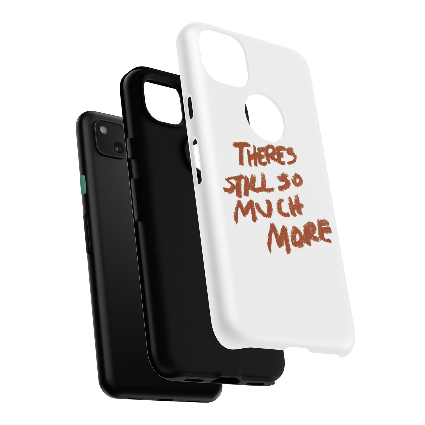 Embrace the Journey: 'There's Still So Much More' Inspiring Phone Case