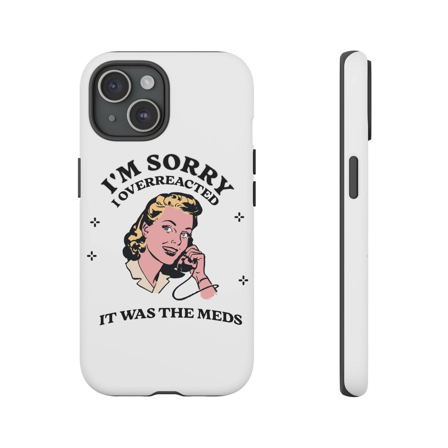 I'm Sorry Phone Case - Its Fine, I Am Fine