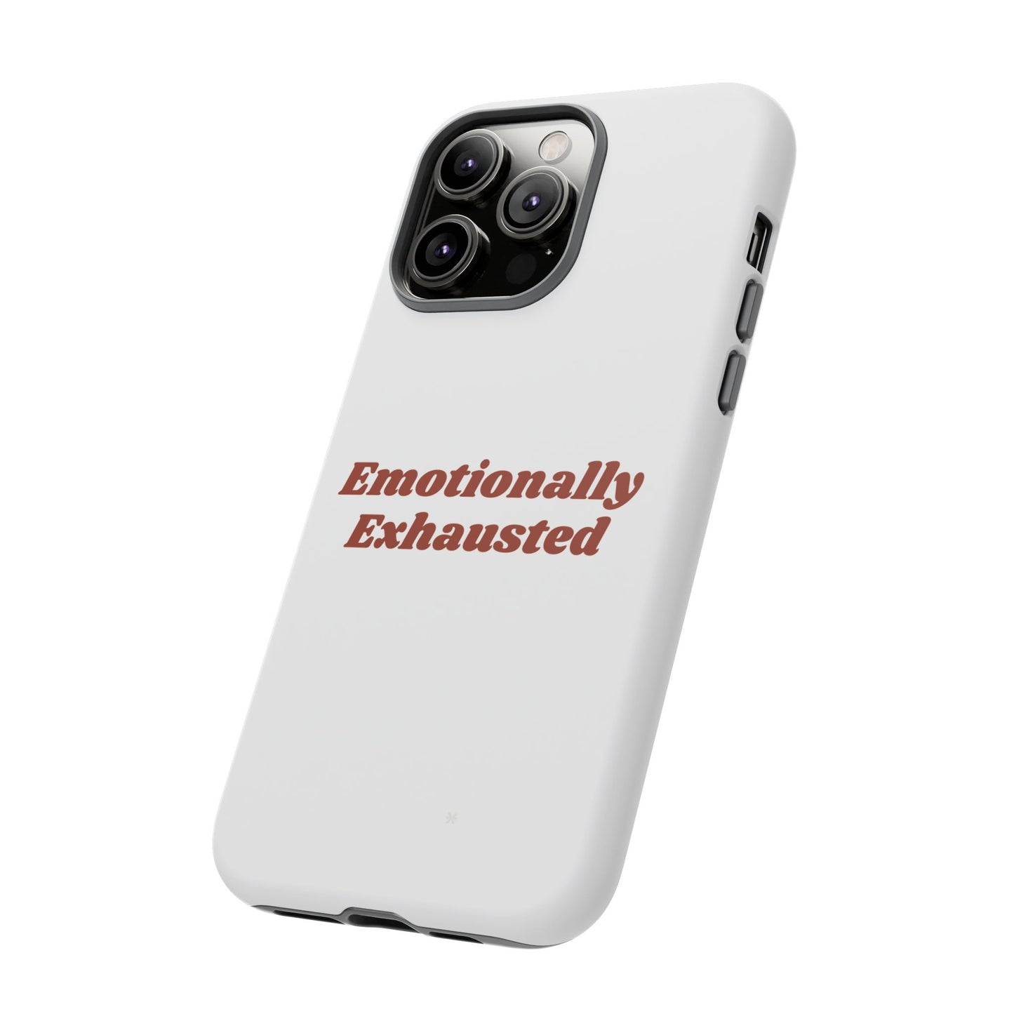 Emotionally Exhausted Phone Case, Tough Cases, Funny Gift, Self-Care Accessory, Smartphone Cover, Stress Relief