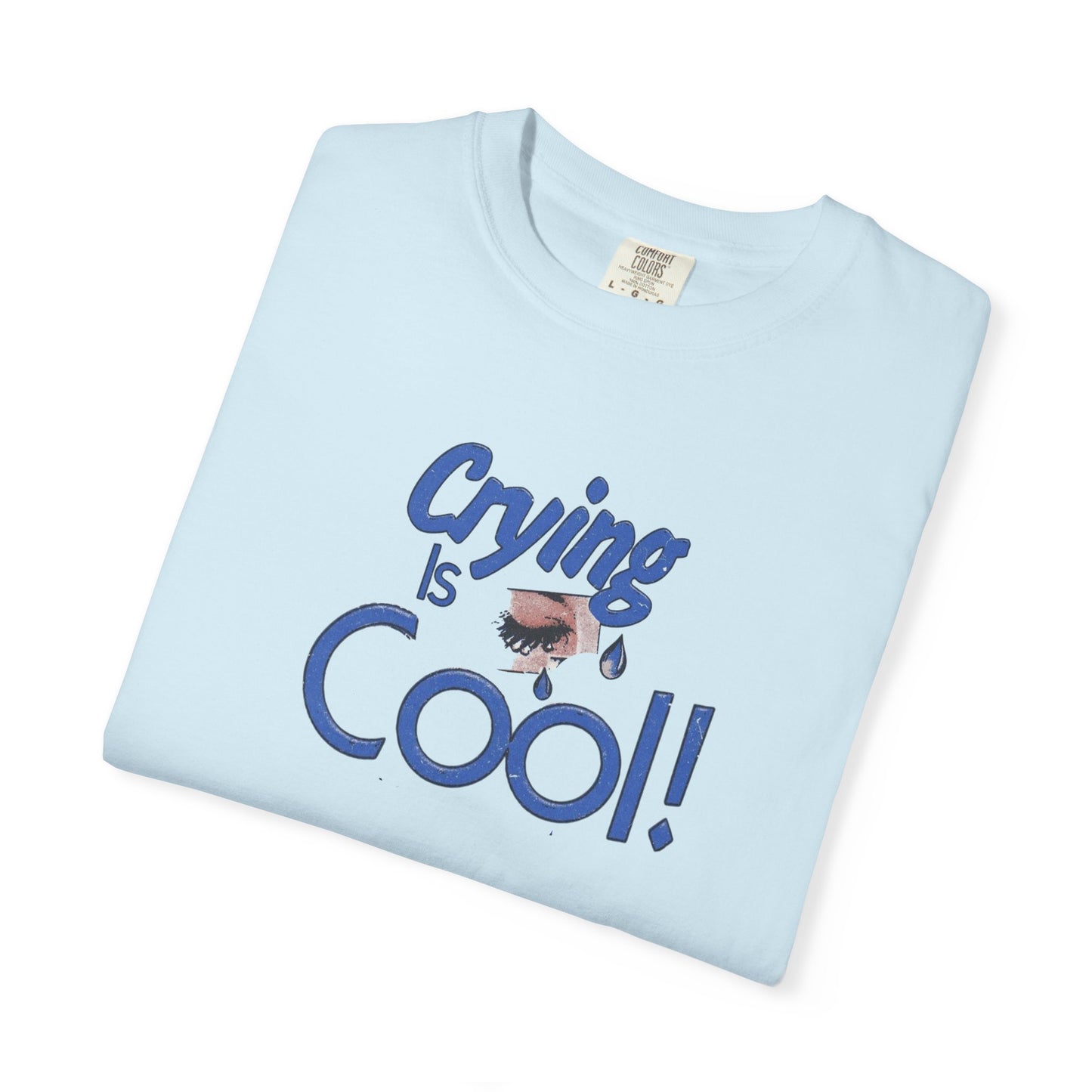 Crying Is Cool Unisex T-Shirt, Funny Tee for Mental Health Awareness, Gift for Friends, Comfort Wear, Everyday Casual Outfit