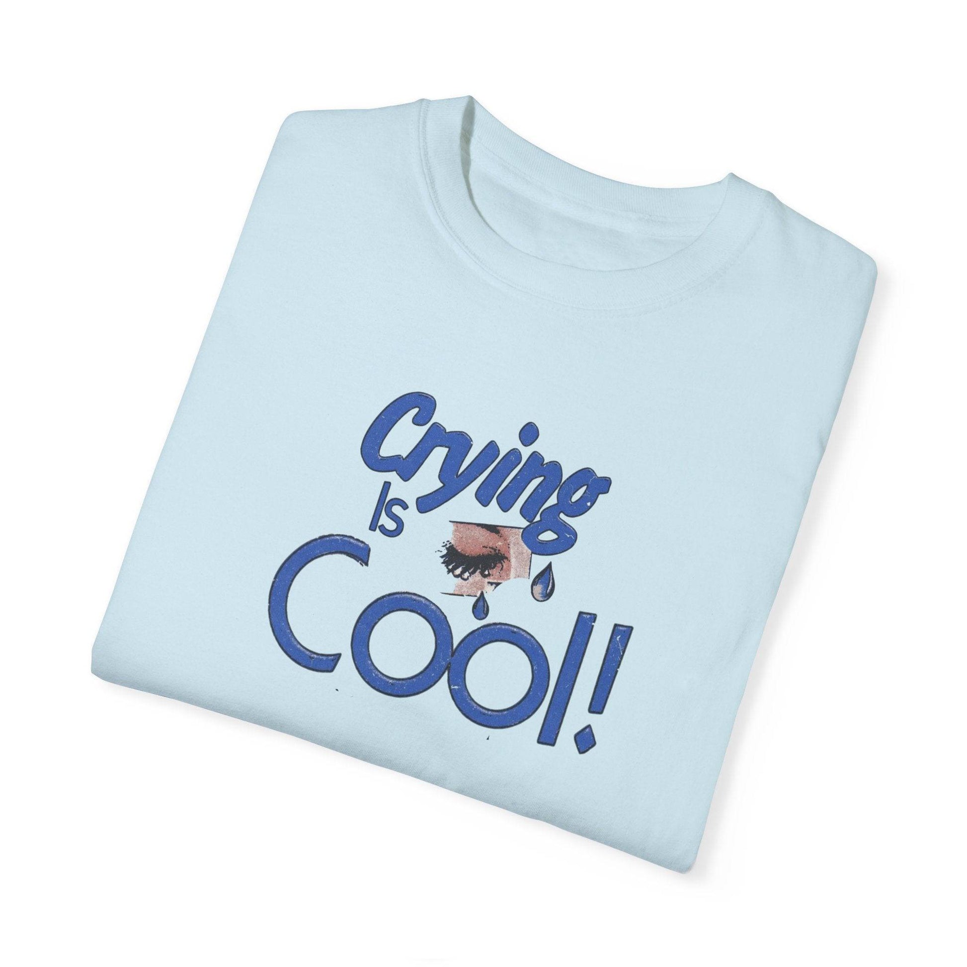 Crying Is Cool Unisex T-Shirt, Funny Tee for Mental Health Awareness, Gift for Friends, Comfort Wear, Everyday Casual Outfit - Its Fine, I Am Fine