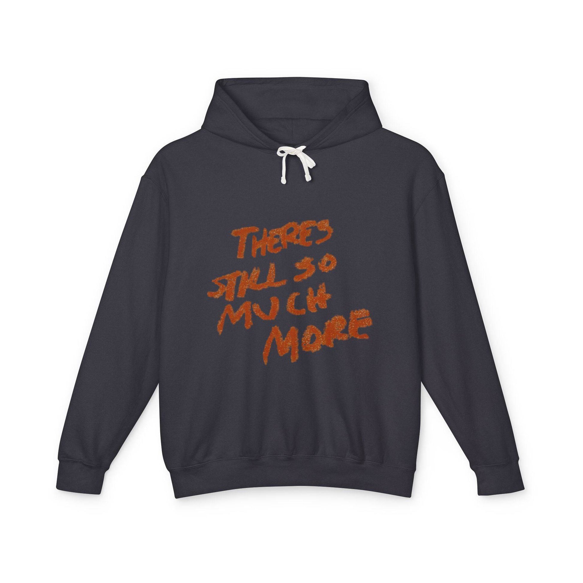 Theres So Much More Unisex Lightweight Hooded Sweatshirt - Its Fine, I Am Fine