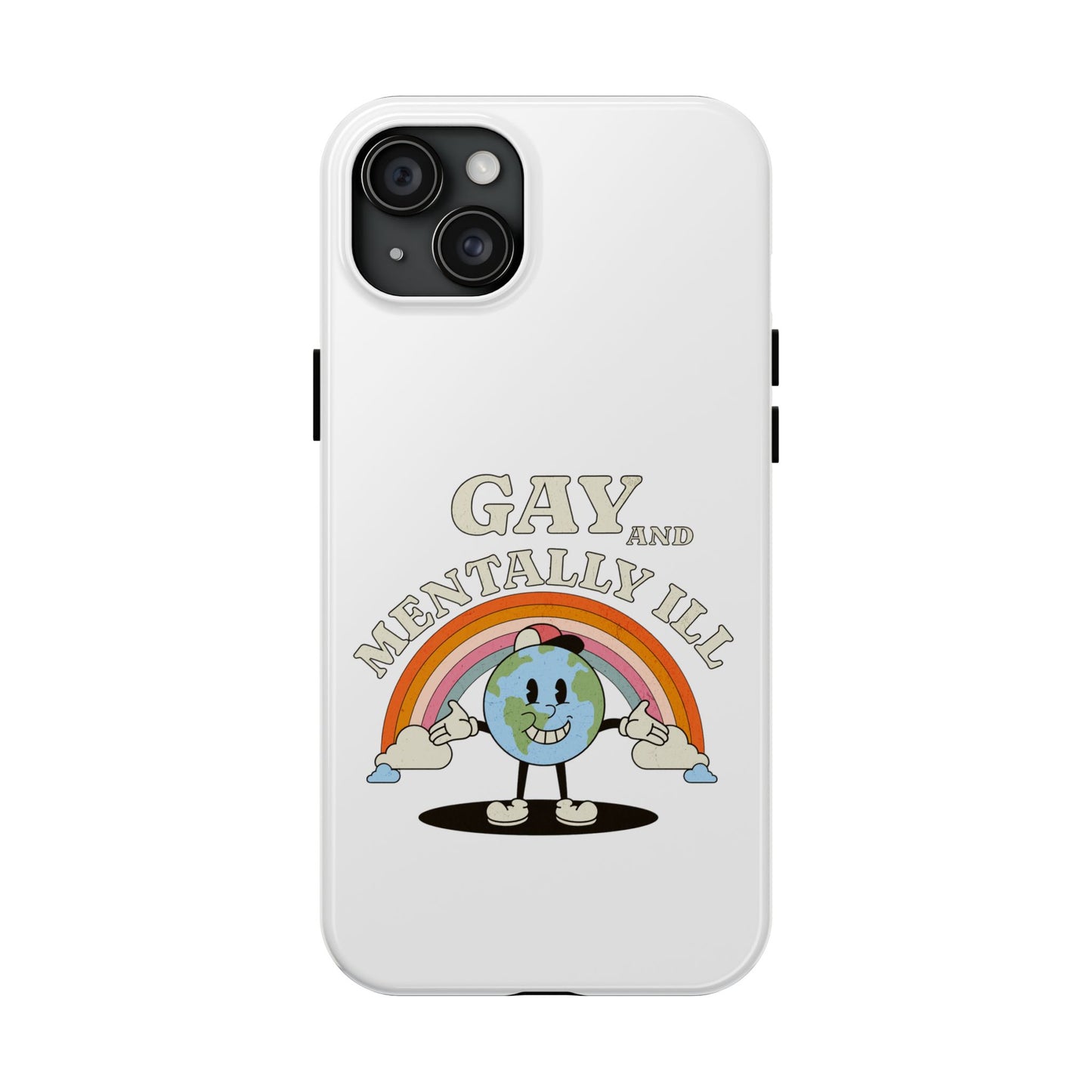 Pride Edition Tough Phone Case - 'Gay and Mentally Ill' Design for LGBTQ+ Advocacy