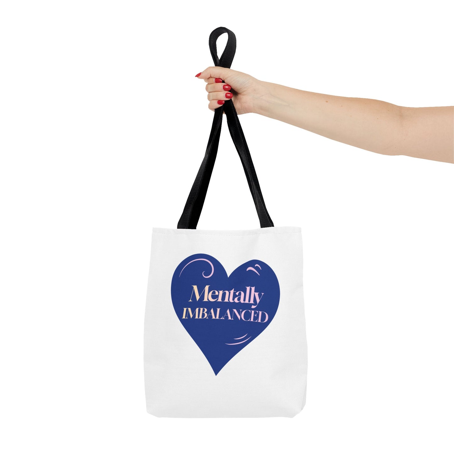 Mentally Imbalanced Tote Bag