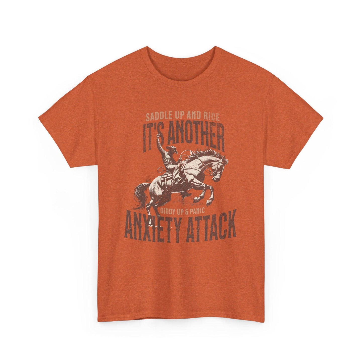 Unisex Heavy Cotton Tee - 'Saddle Up & Ride' Funny Anxiety Attack Shirt - Its Fine, I Am Fine