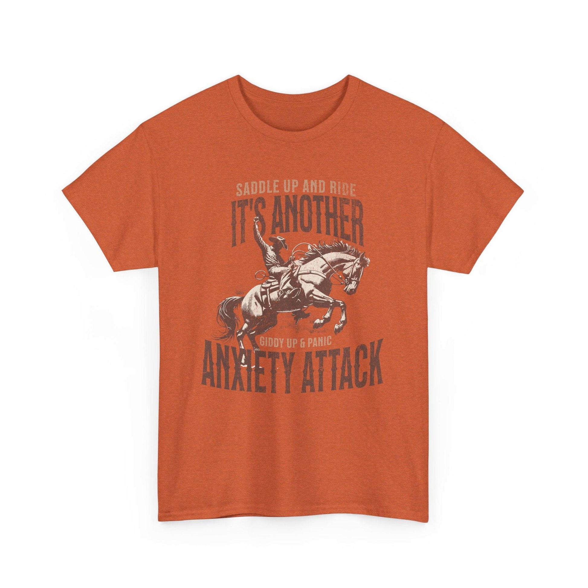 Unisex Heavy Cotton Tee - 'Saddle Up & Ride' Funny Anxiety Attack Shirt - Its Fine, I Am Fine
