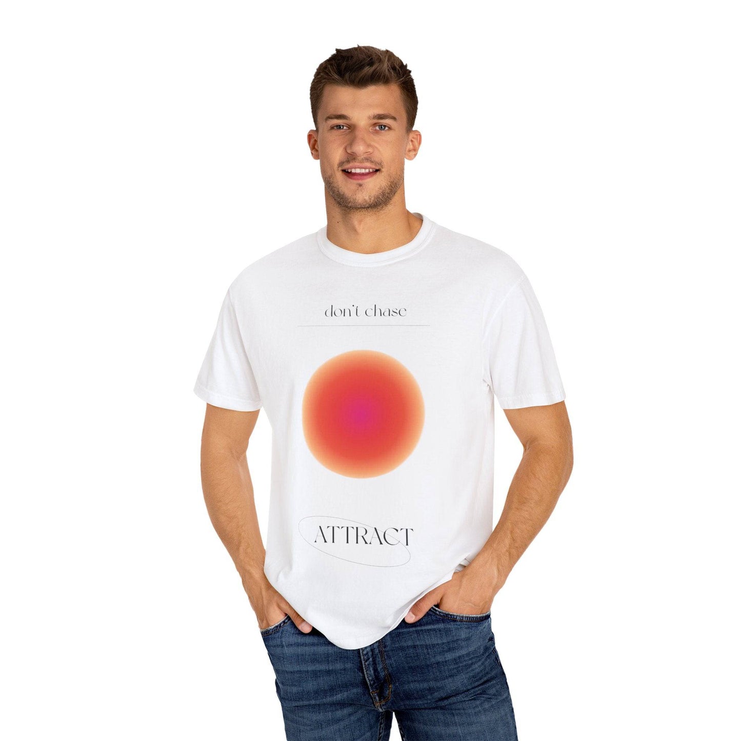 Don't Chase Attract Unisex Garment-Dyed T-shirt - Its Fine, I Am Fine