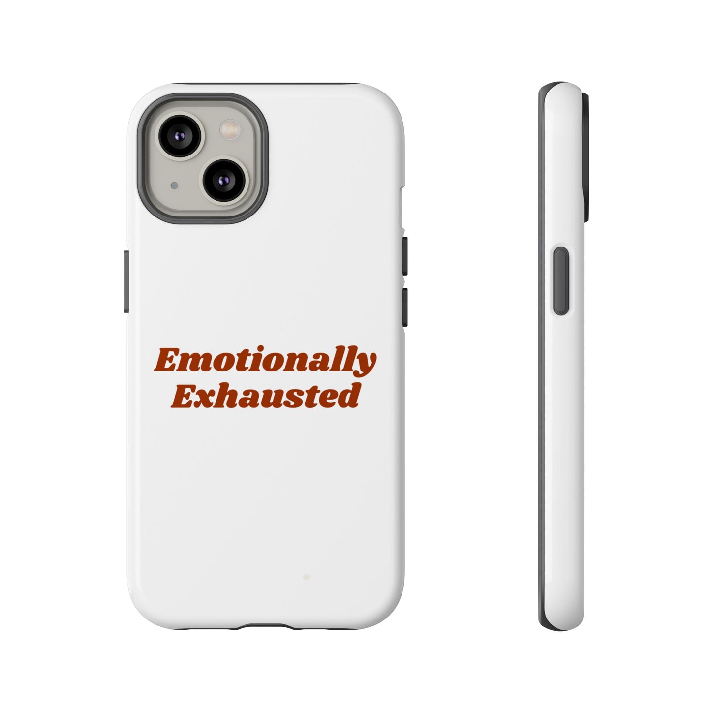Emotionally Exhausted Phone Case, Tough Cases, Funny Gift, Self-Care Accessory, Smartphone Cover, Stress Relief
