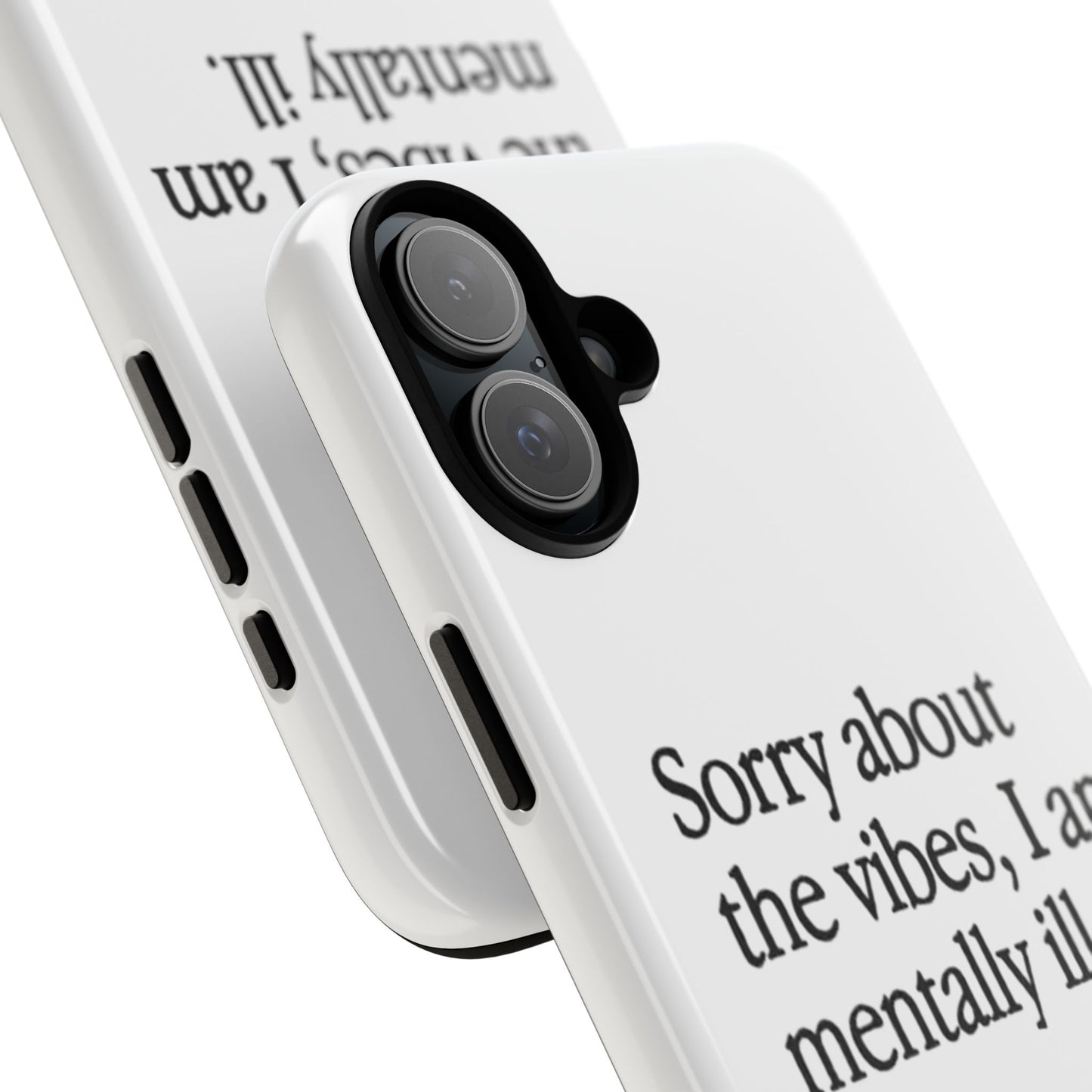 Sorry About The Vibes Mental Health Phone Case, I Am Mentally Ill, Funny Gift, Self-Care Accessory, Anxiety Support, Smartphone Cover