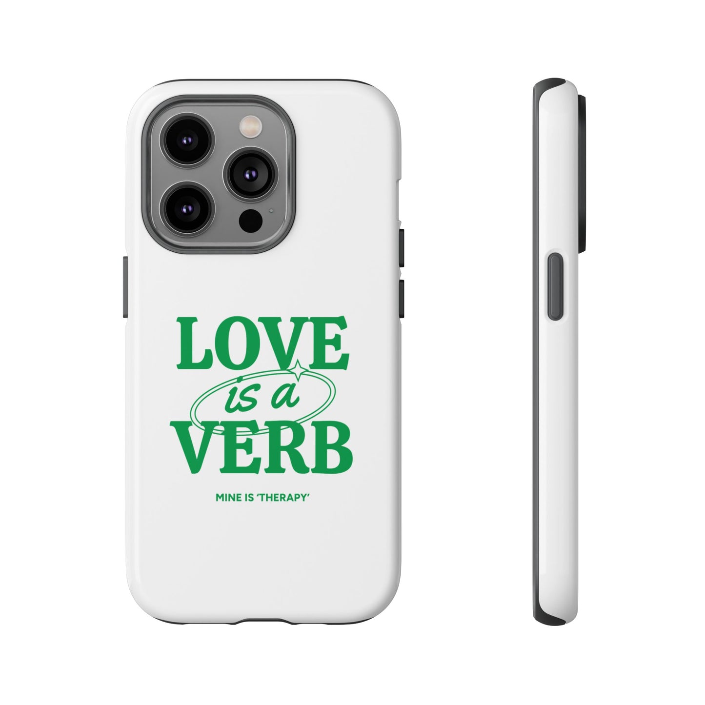 Love is a Verb Phone Case - Therapeutic Design for Self-Care