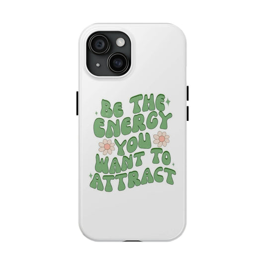 Be The Energy You Want To Attract Phone Case - Its Fine, I Am Fine