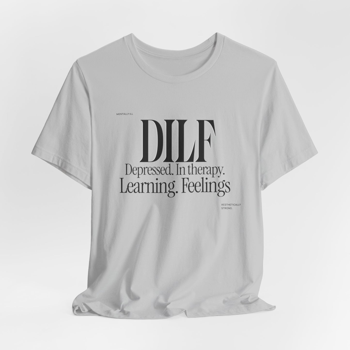 DLF Unisex Jersey Short Sleeve Tee - Embrace Feelings - Its Fine, I Am Fine