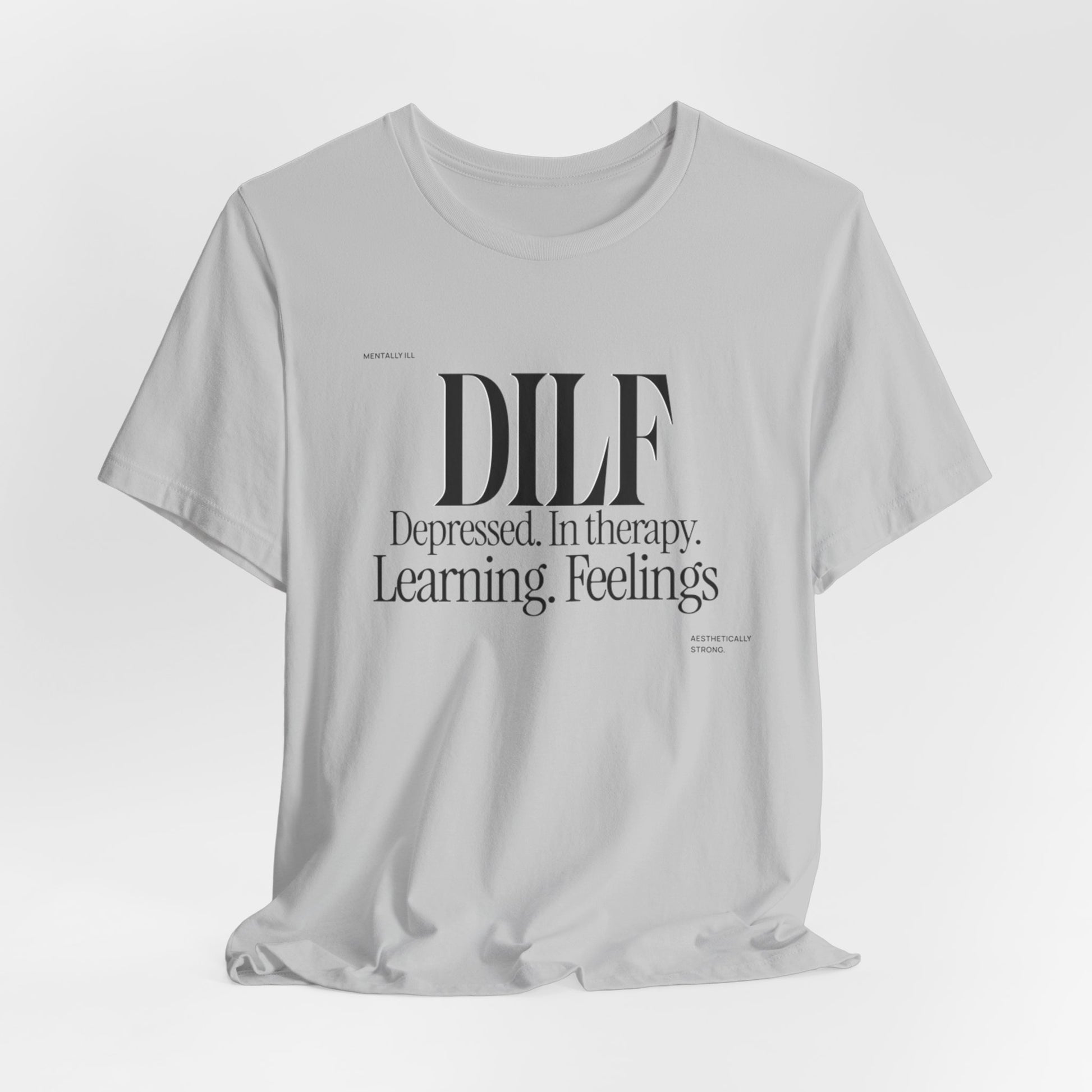 DLF Unisex Jersey Short Sleeve Tee - Embrace Feelings - Its Fine, I Am Fine