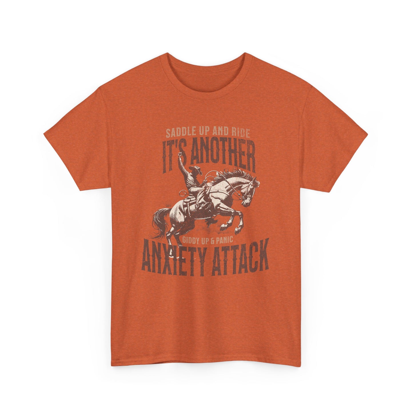 Unisex Heavy Cotton Tee - 'Saddle Up & Ride' Funny Anxiety Attack Shirt