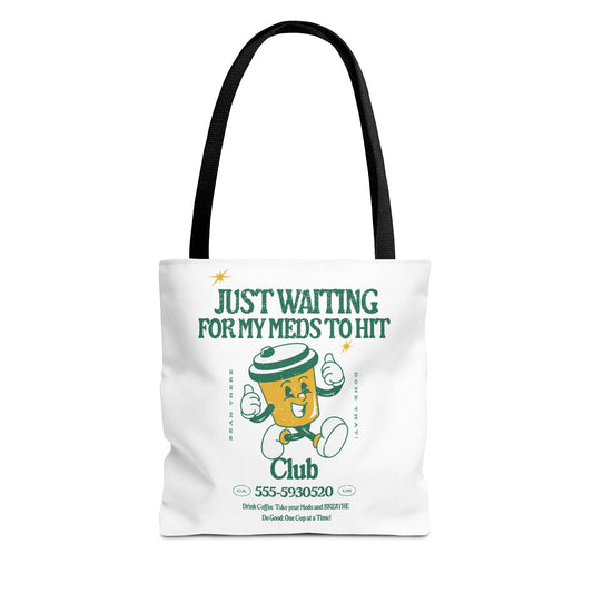 Waiting for the Meds Tote Bag - Its Fine, I Am Fine