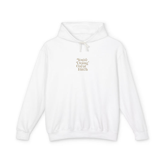 You're Doing Great Bitch Unisex Lightweight Hooded Sweatshirt