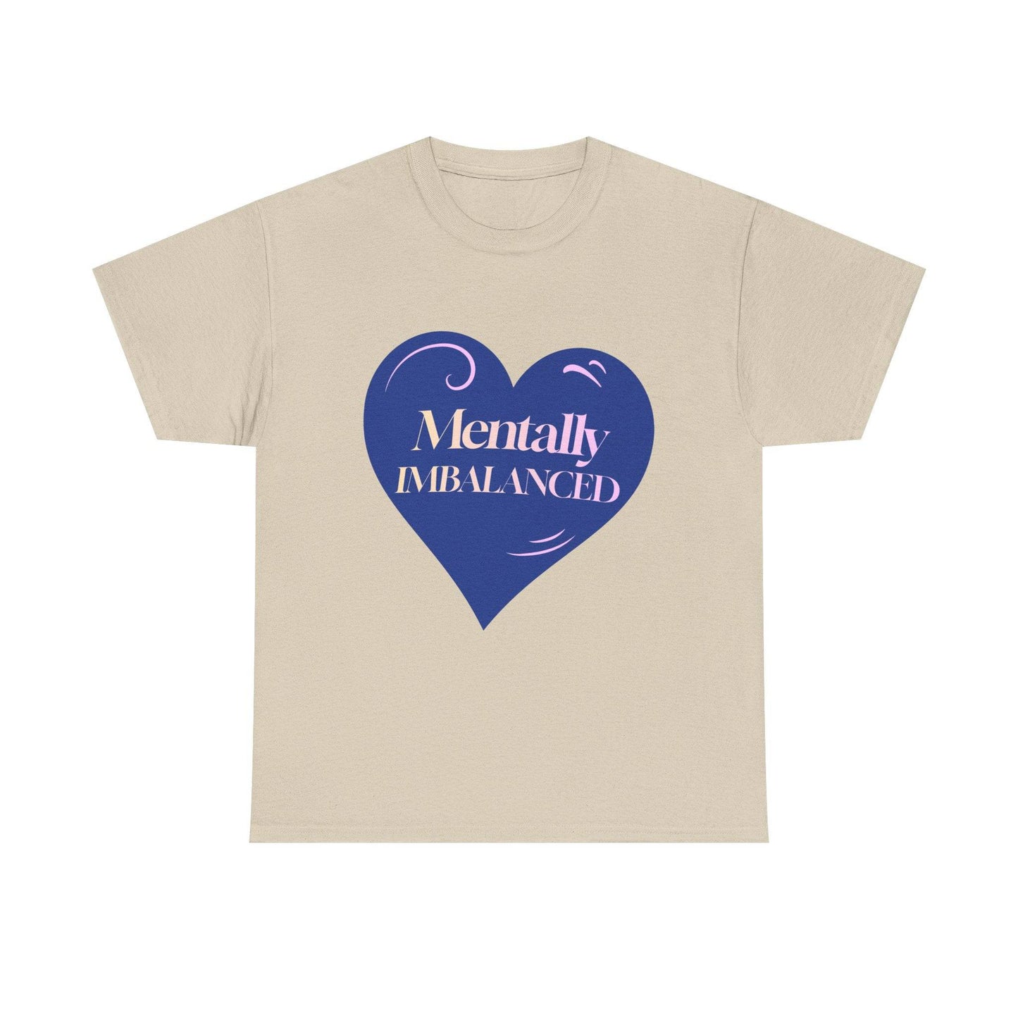 Mentally Imbalanced Tee - Its Fine, I Am Fine