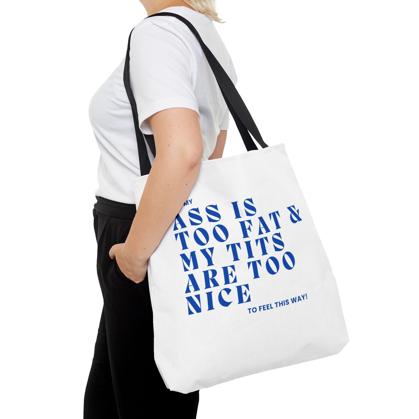 Funny Quote Tote Bag - UGH! My ASS is Too Fat & My TITS are Too Nice - Perfect for Gym, Beach, Shopping, Birthday Gift, Humorous Bag