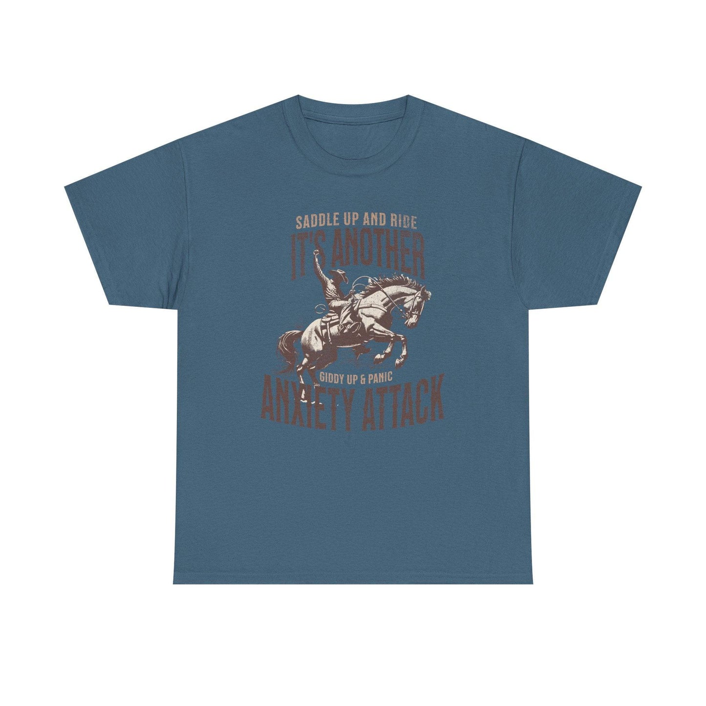 Unisex Heavy Cotton Tee - 'Saddle Up & Ride' Funny Anxiety Attack Shirt - Its Fine, I Am Fine