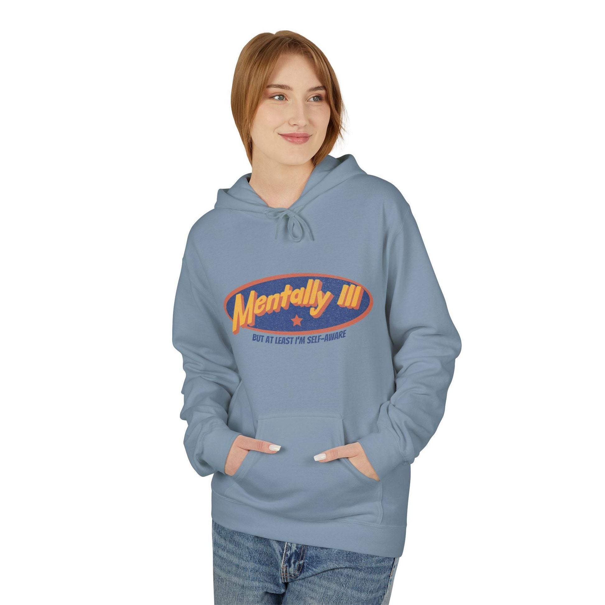 Funny Mental Health Awareness Hoodie - "Mentally Ill but at Least I’m Self-Aware" - Its Fine, I Am Fine