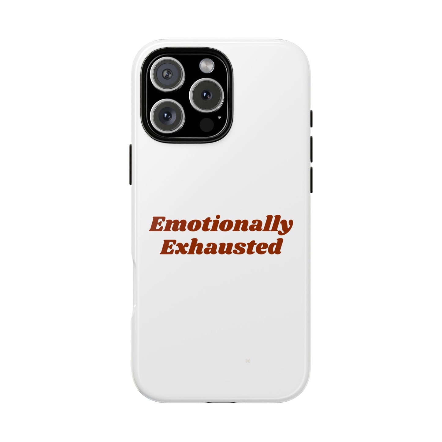 Emotionally Exhausted Phone Case, Tough Cases, Funny Gift, Self-Care Accessory, Smartphone Cover, Stress Relief