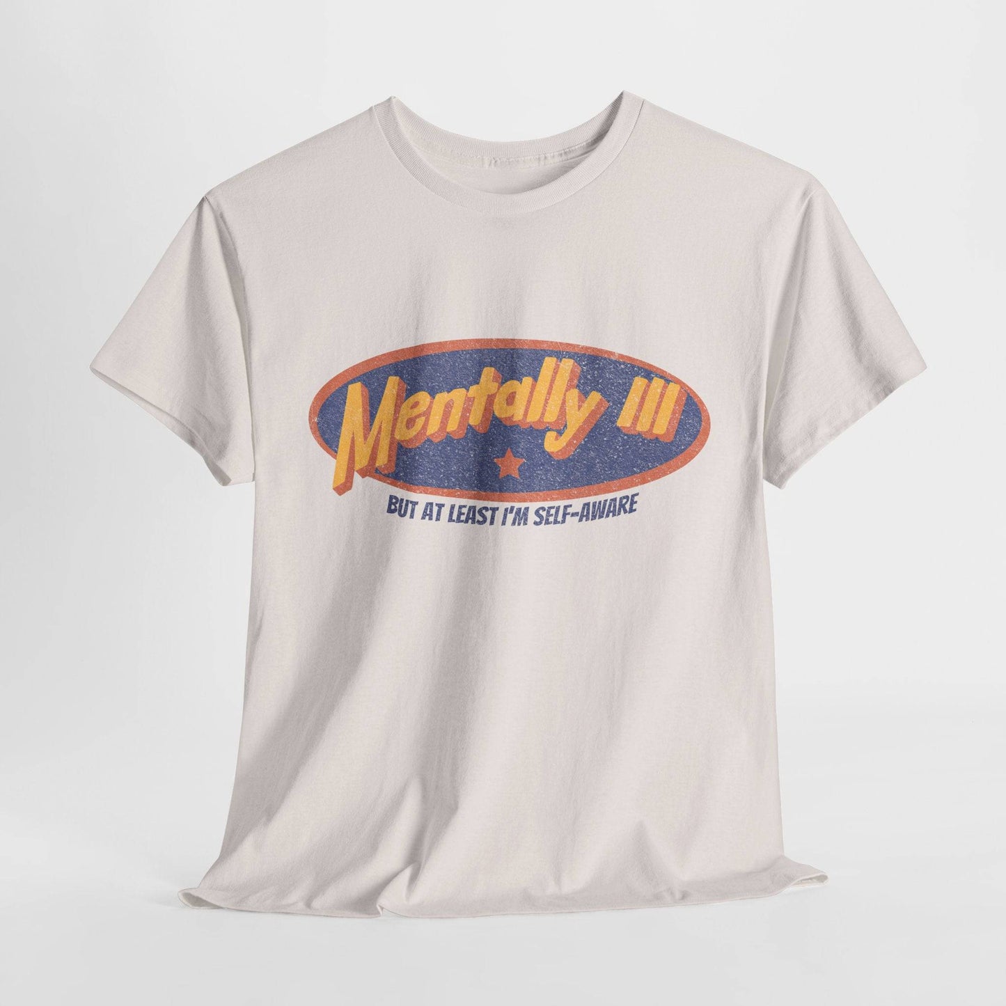 Mentally Ill & Thriving (Sort Of) – Funny Self-Aware Unisex Cotton Tee - Its Fine, I Am Fine