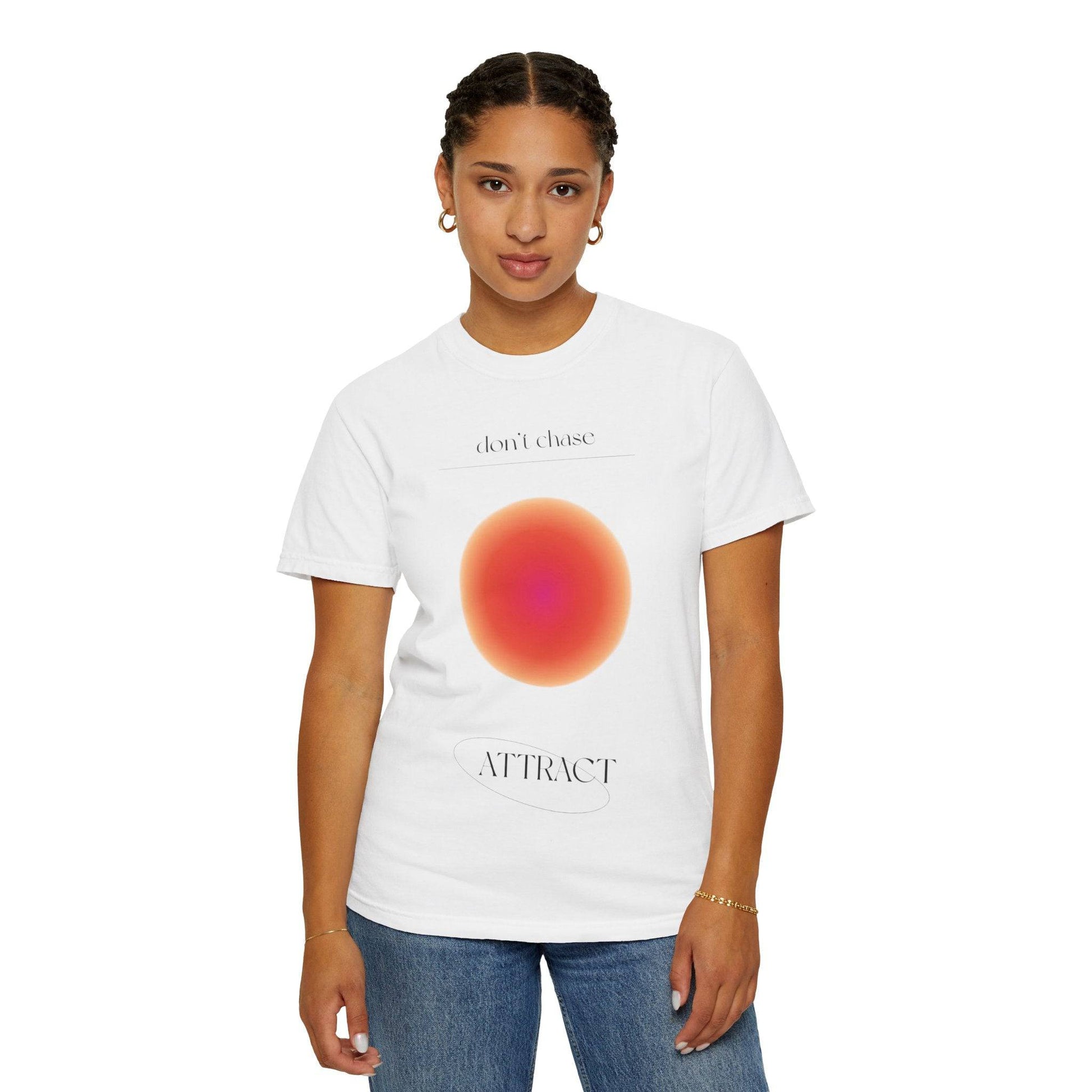 Don't Chase Attract Unisex Garment-Dyed T-shirt - Its Fine, I Am Fine