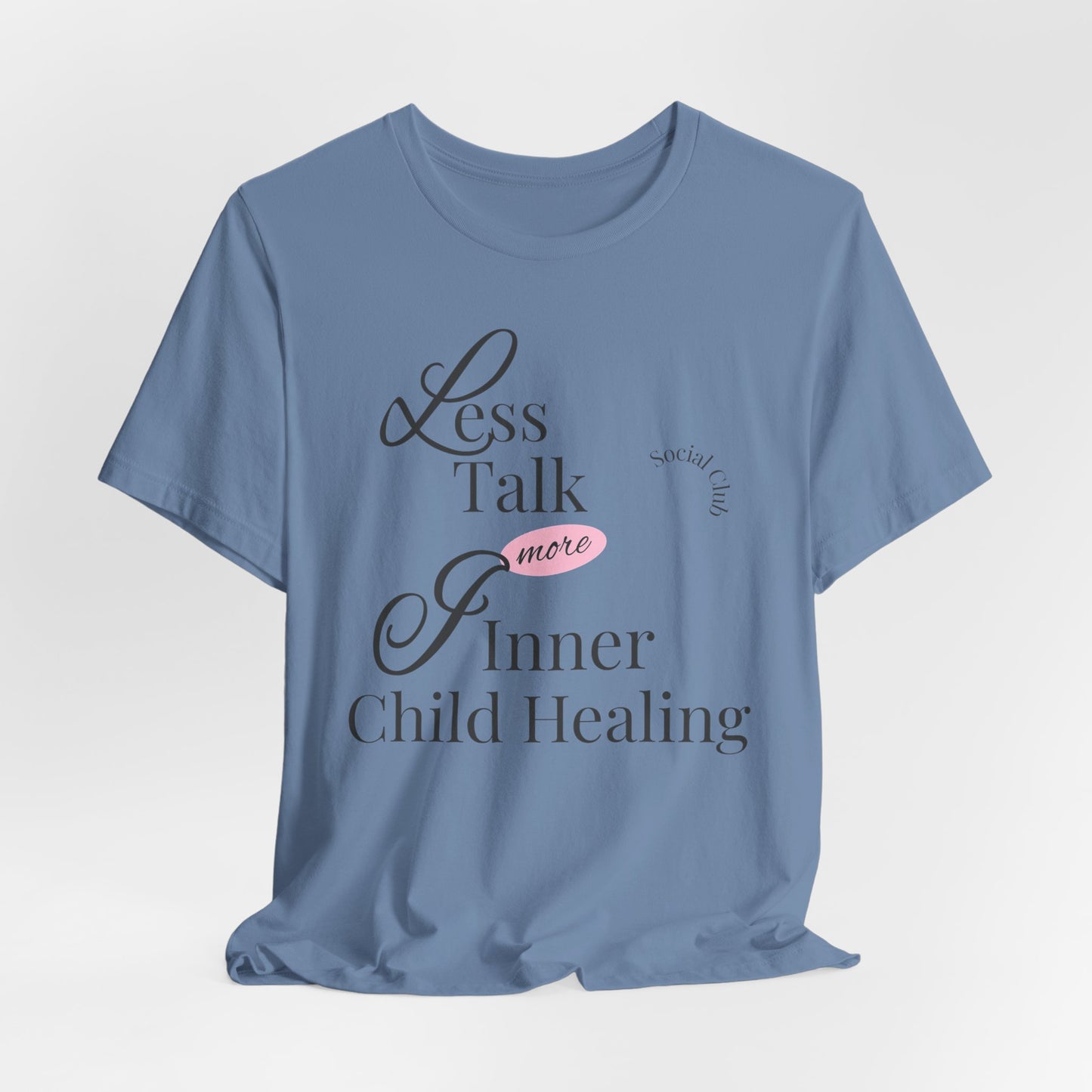 Less Talk More Inner Child Healing T-Shirt – Unisex Jersey Tee for Empowerment and Self-Care