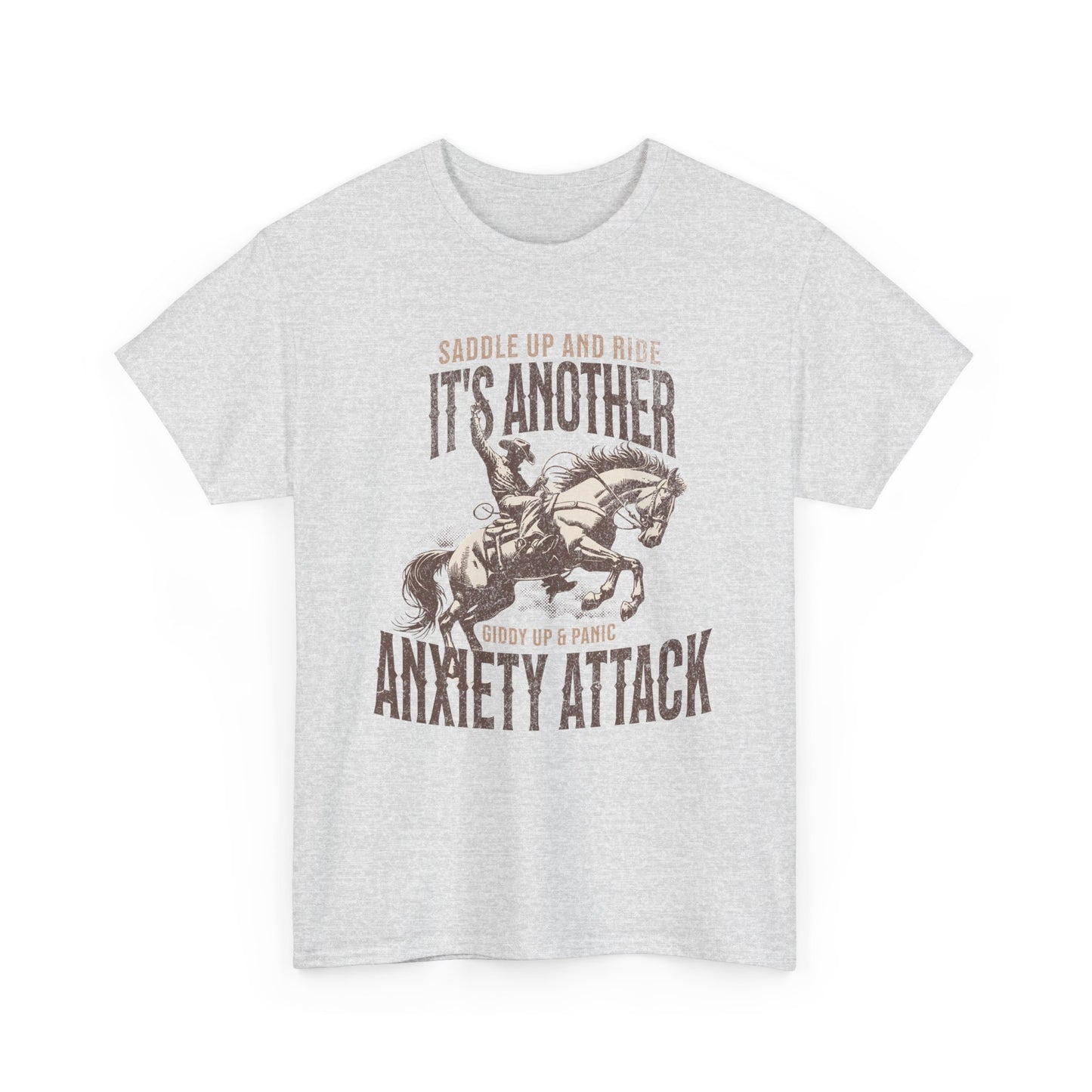 Unisex Heavy Cotton Tee - 'Saddle Up & Ride' Funny Anxiety Attack Shirt