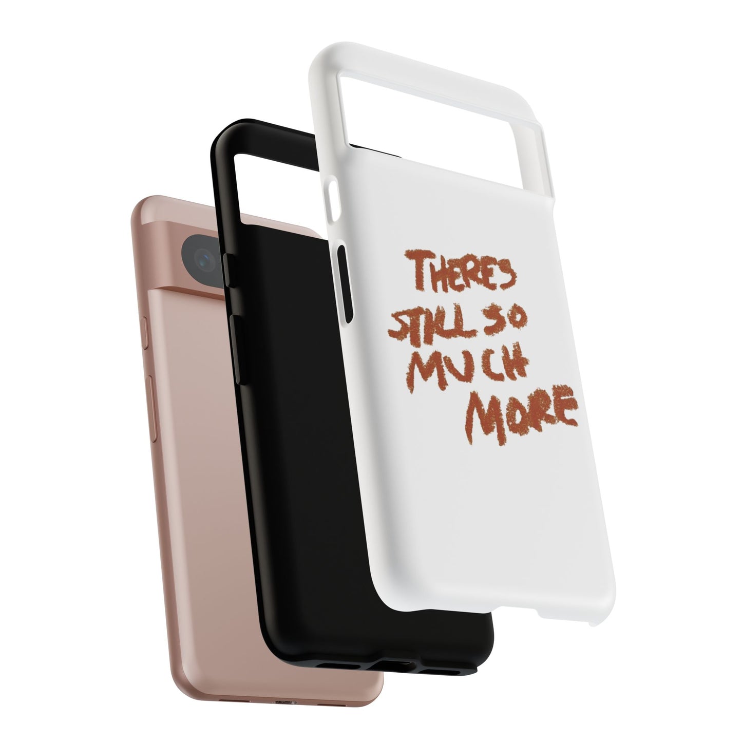 Embrace the Journey: 'There's Still So Much More' Inspiring Phone Case