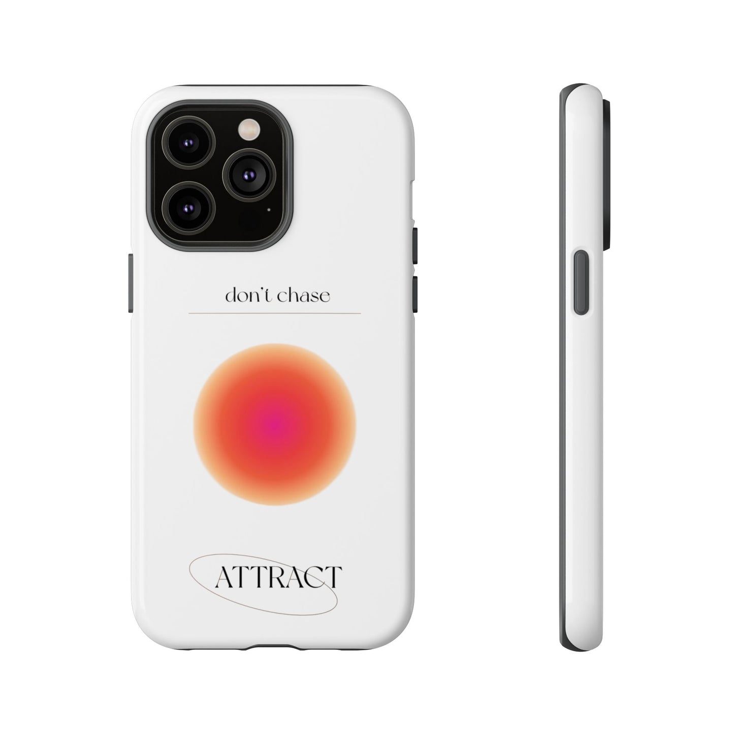 Phone Case, Don't Chase Attract Tough Cases, Durable Cover, Protective Shell, Rugged Case, Impact Resistant, Phone Accessory