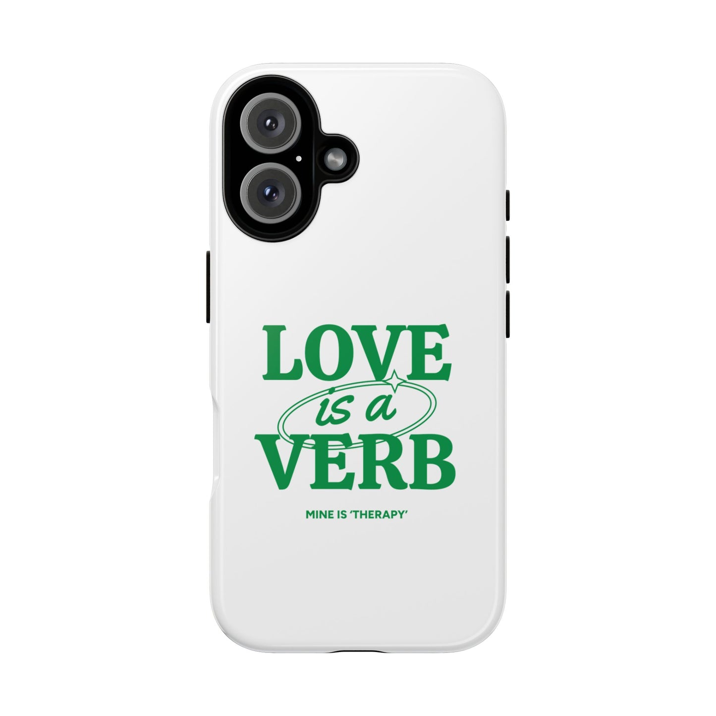 Love is a Verb Phone Case - Therapeutic Design for Self-Care