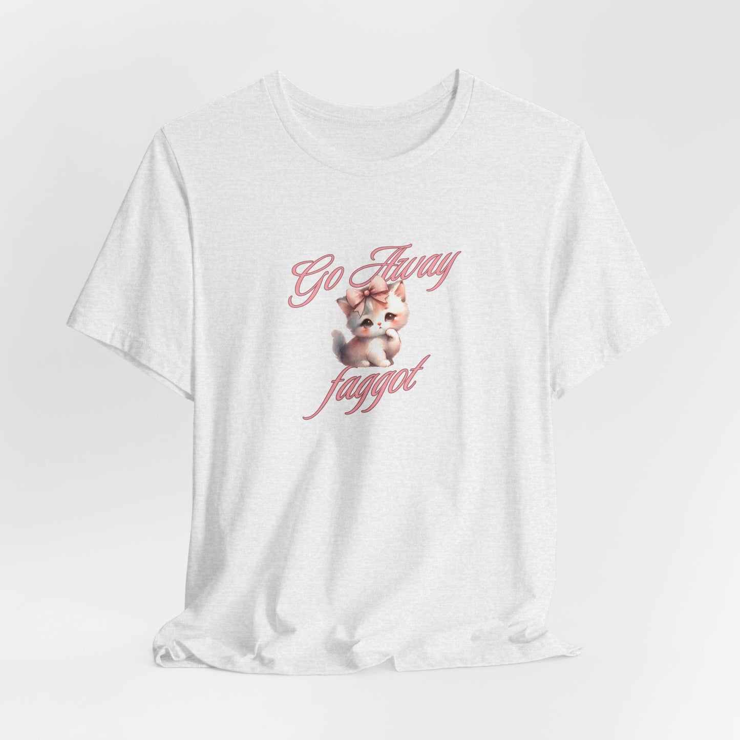 "Go Away "Unisex Jersey Tee - Bold Statement Shirt - Its Fine, I Am Fine