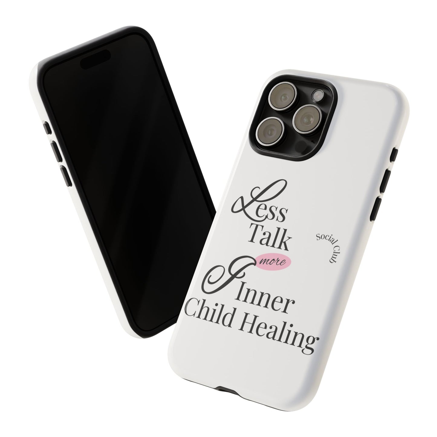 Inner Child Healing Phone Case - Less Talk More Healing - Tough Cases