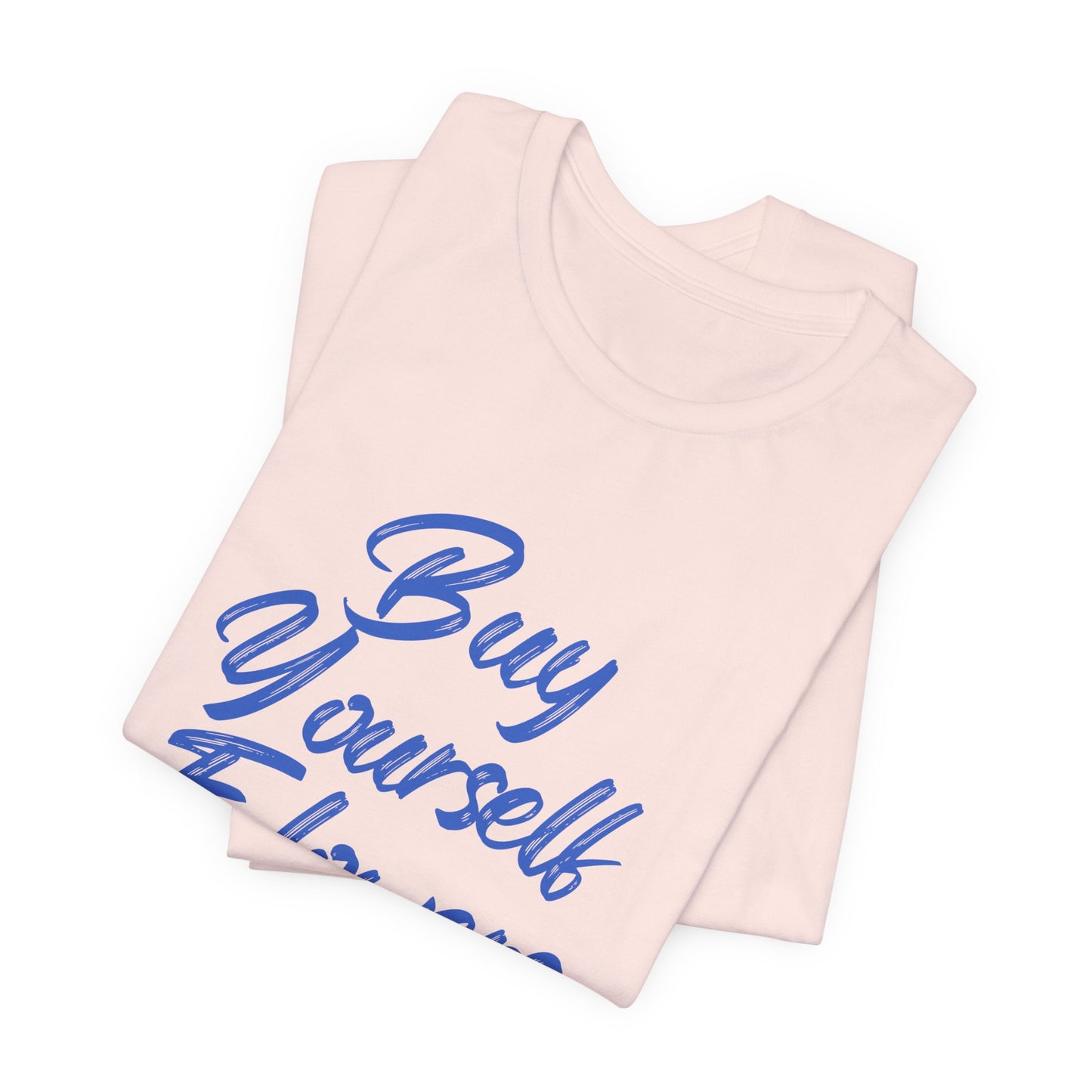 Inspirational Graphic Tee - "Buy Yourself Flowers" Unisex Jersey Short Sleeve Tee