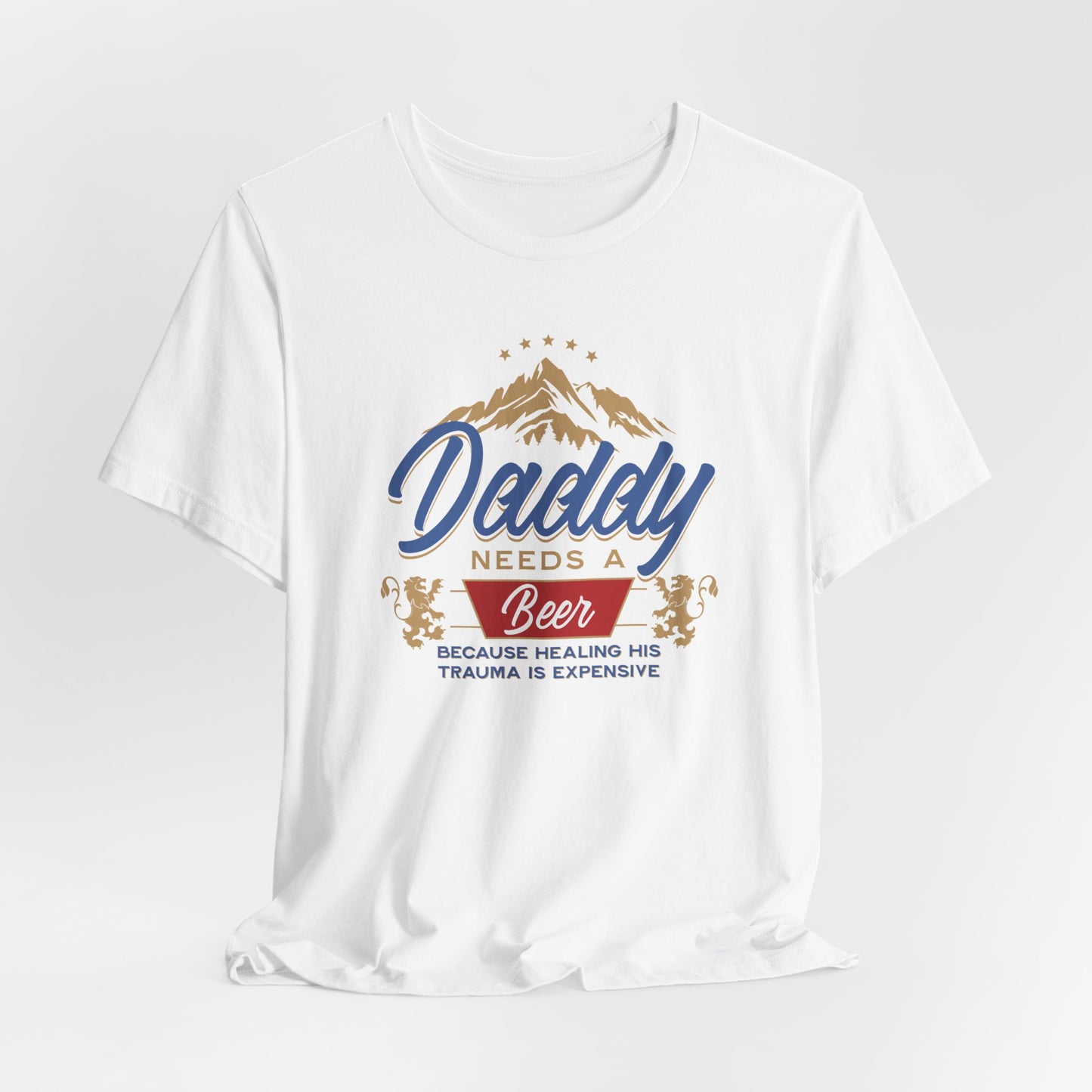 Funny Daddy Needs a Beer Tee | Unisex Jersey Short Sleeve Shirt