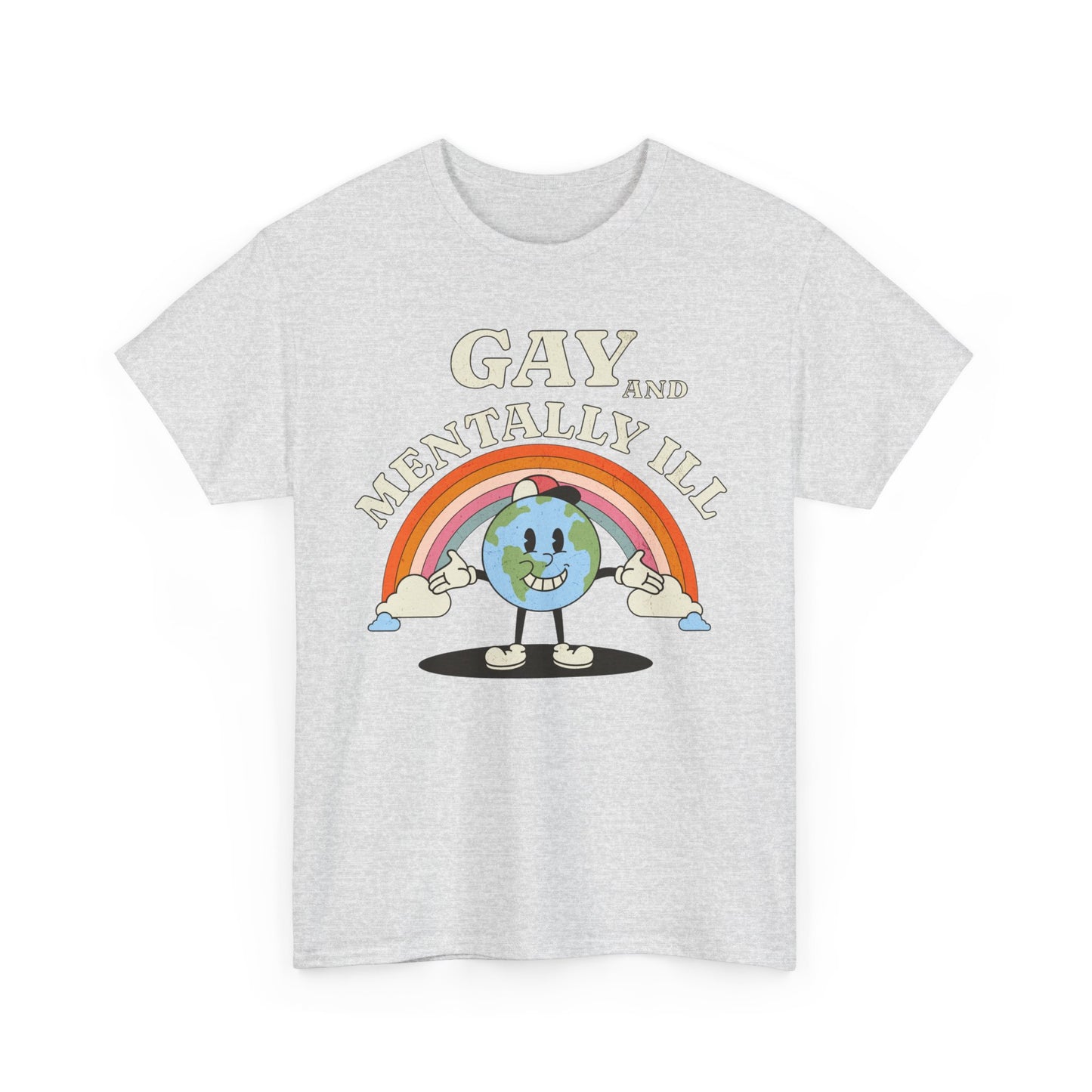 Gay and Mentally Ill Unisex Heavy Cotton Tee - Playful Graphic T-Shirt for LGBTQ+ Pride and Support