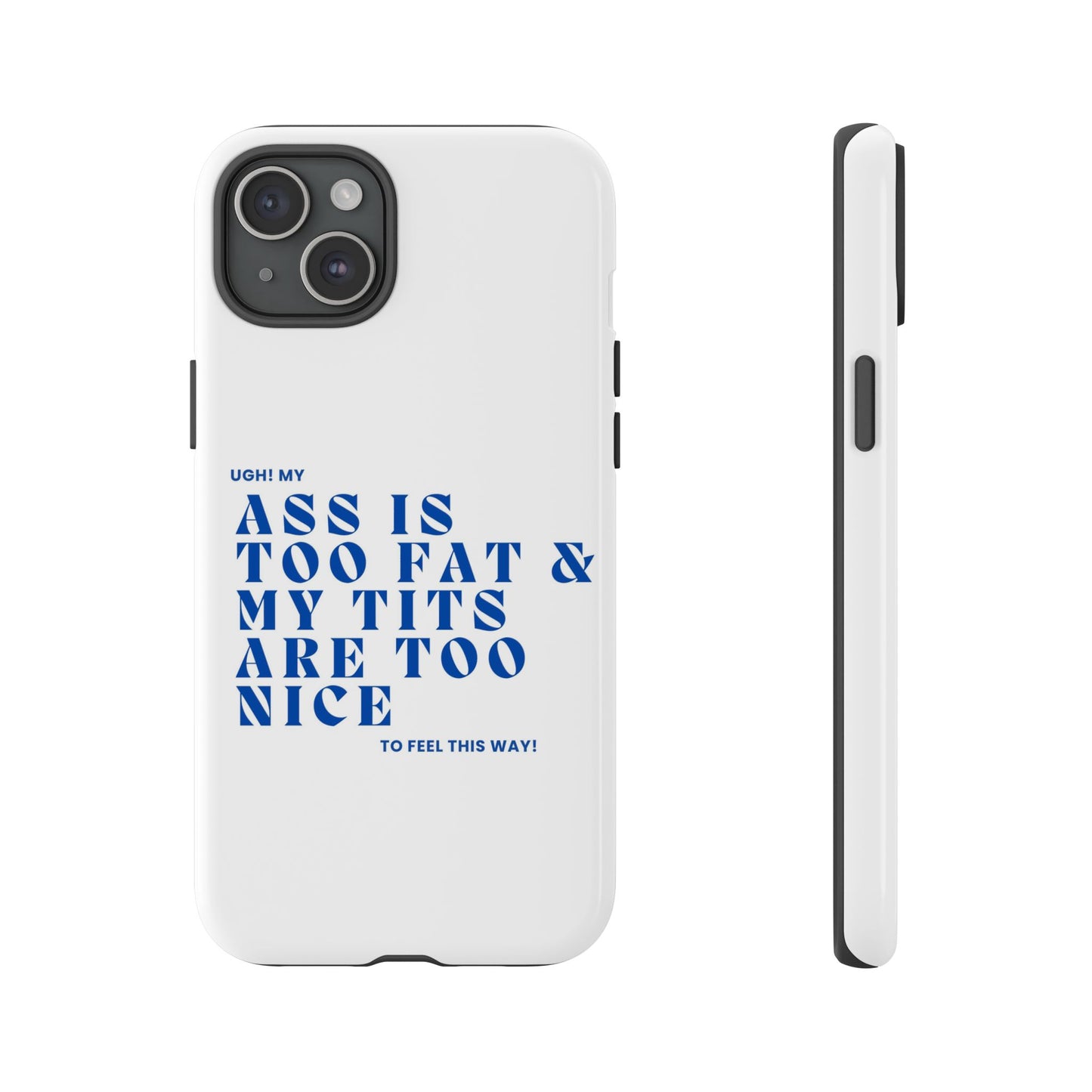 Phone Case, Bold Humor, Funny Quote, Ass & Tits, Gift for Friends, Trendy Accessory, Self-Love, Tough Phone Case, Protective Phone Cover