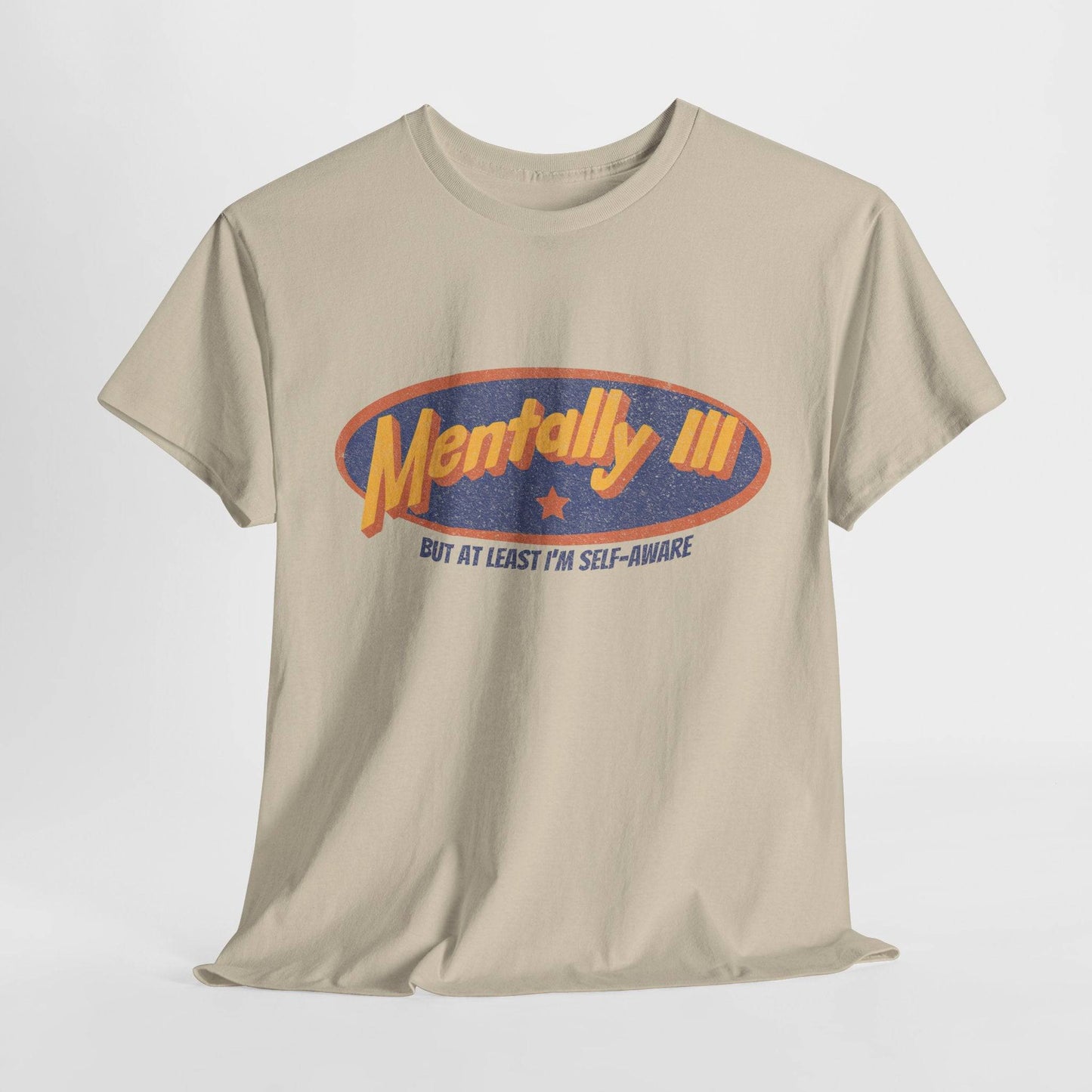 Mentally Ill & Thriving (Sort Of) – Funny Self-Aware Unisex Cotton Tee - Its Fine, I Am Fine