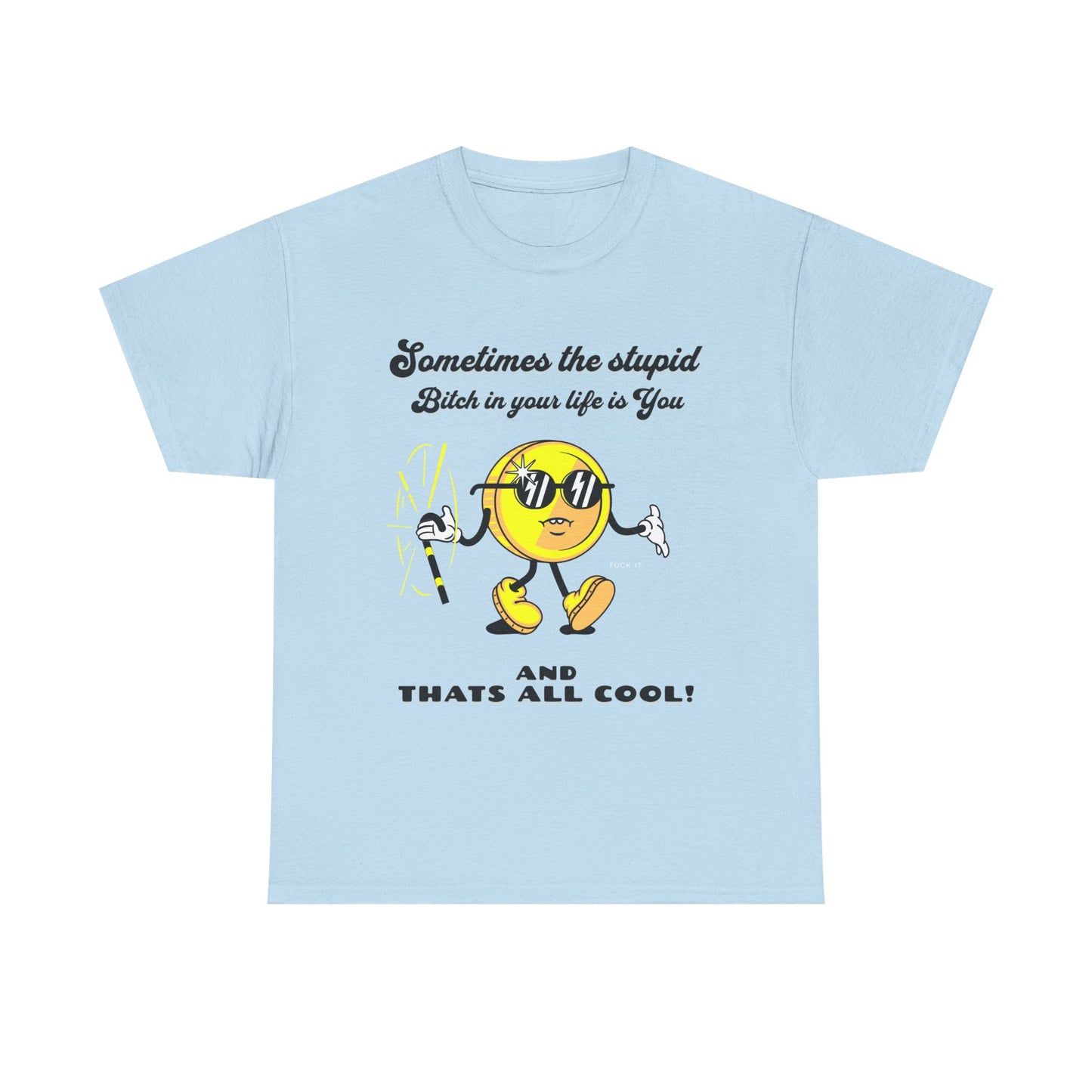 Stupid Bitch Tee