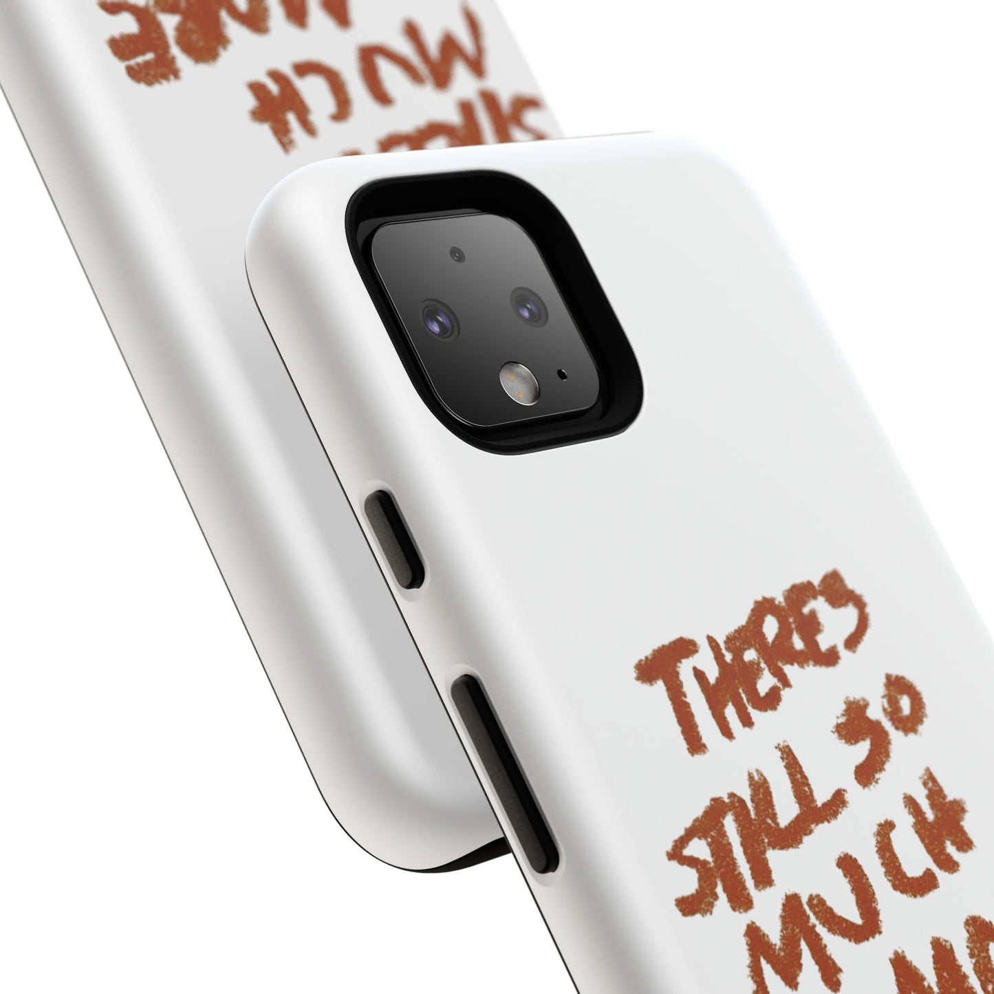 Embrace the Journey: 'There's Still So Much More' Inspiring Phone Case
