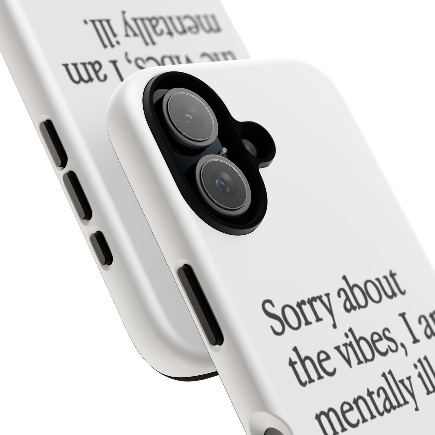 Sorry About The Vibes Mental Health Phone Case, I Am Mentally Ill, Funny Gift, Self-Care Accessory, Anxiety Support, Smartphone Cover