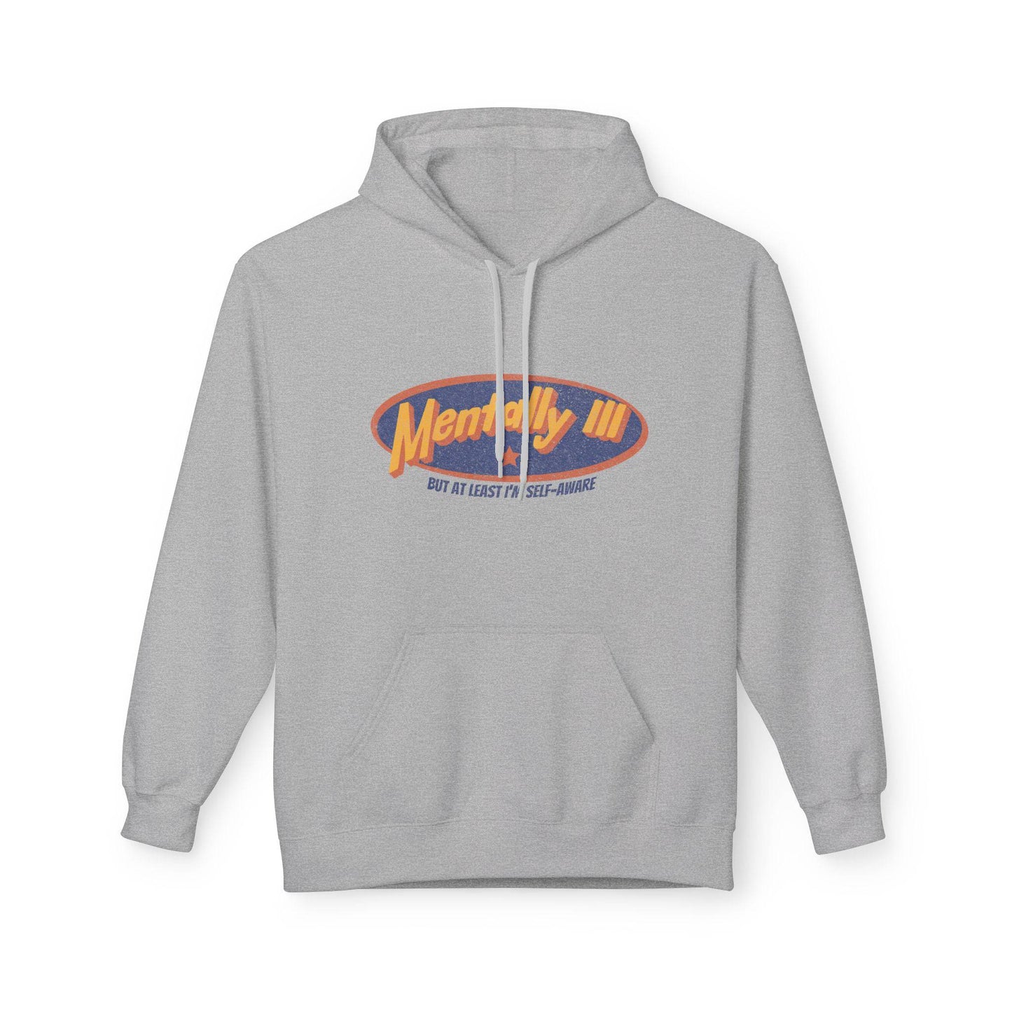 Funny Mental Health Awareness Hoodie - "Mentally Ill but at Least I’m Self-Aware" - Its Fine, I Am Fine