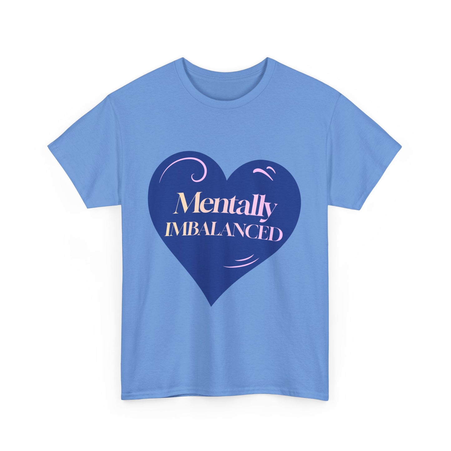 Mentally Imbalanced Tee