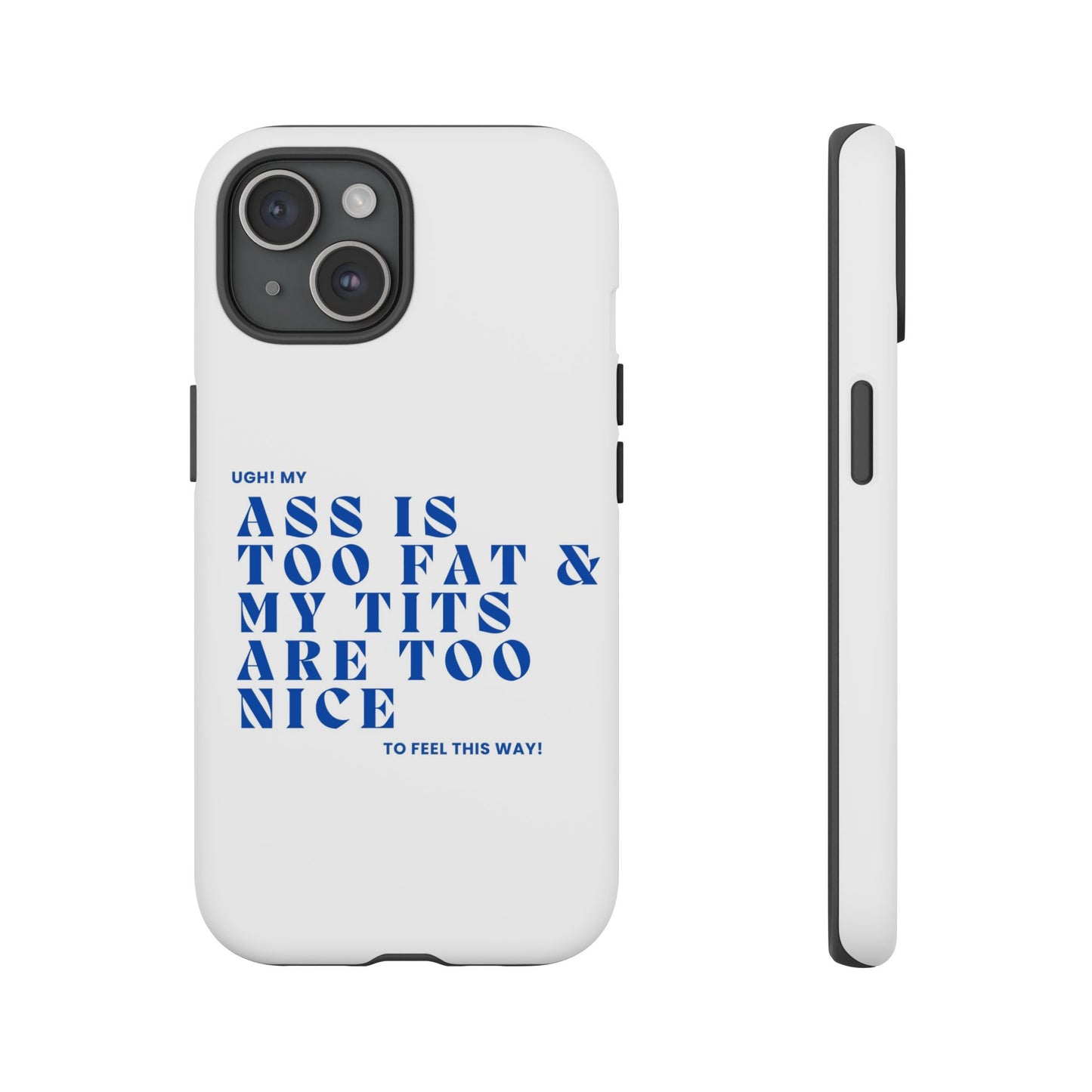 Phone Case, Bold Humor, Funny Quote, Ass & Tits, Gift for Friends, Trendy Accessory, Self-Love, Tough Phone Case, Protective Phone Cover