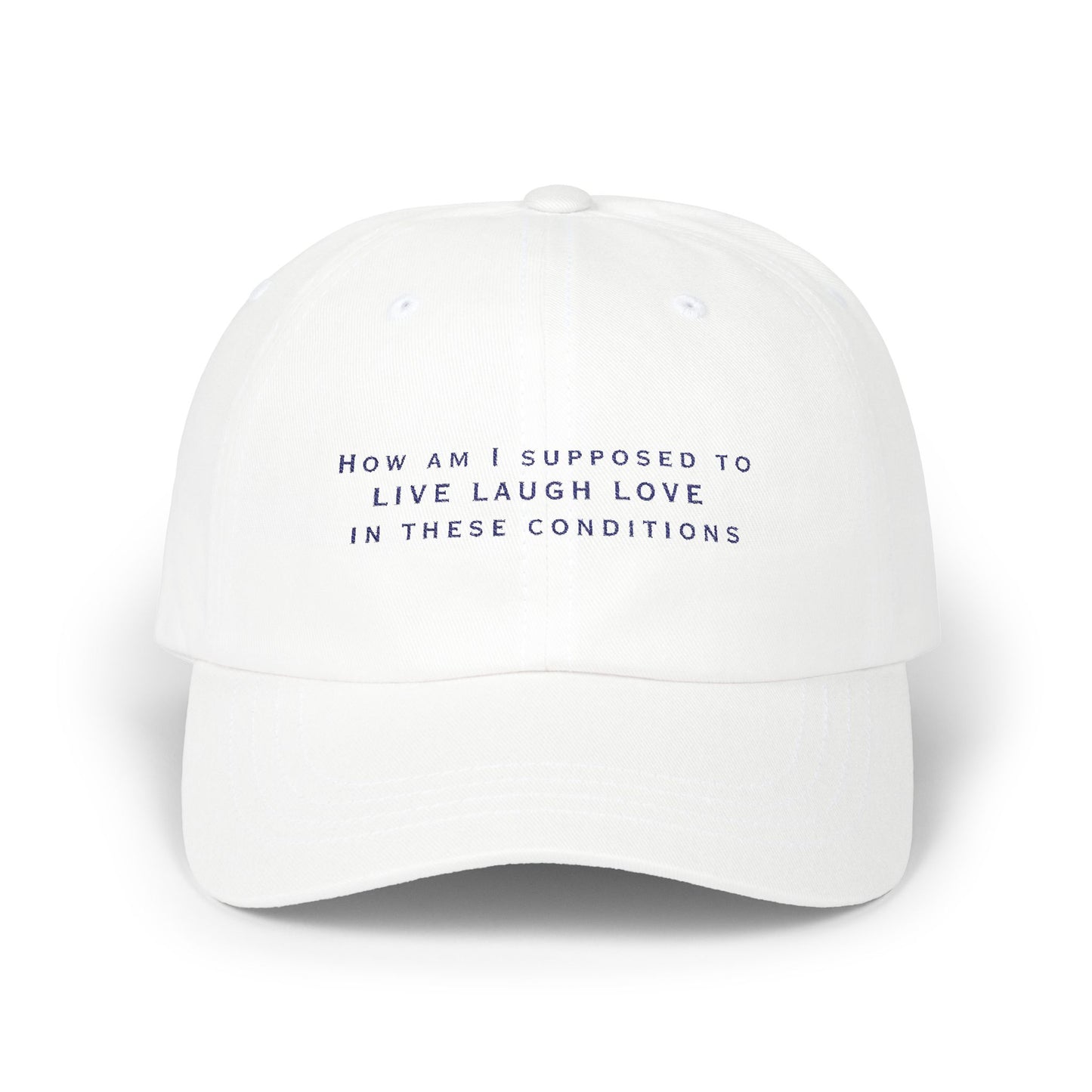 Live Laugh Love Classic Dad Cap, Funny Hat for Dads, Casual Dad Gear, Father's Day Gift, Everyday Wear Hat - Embroidered Baseball Cap,