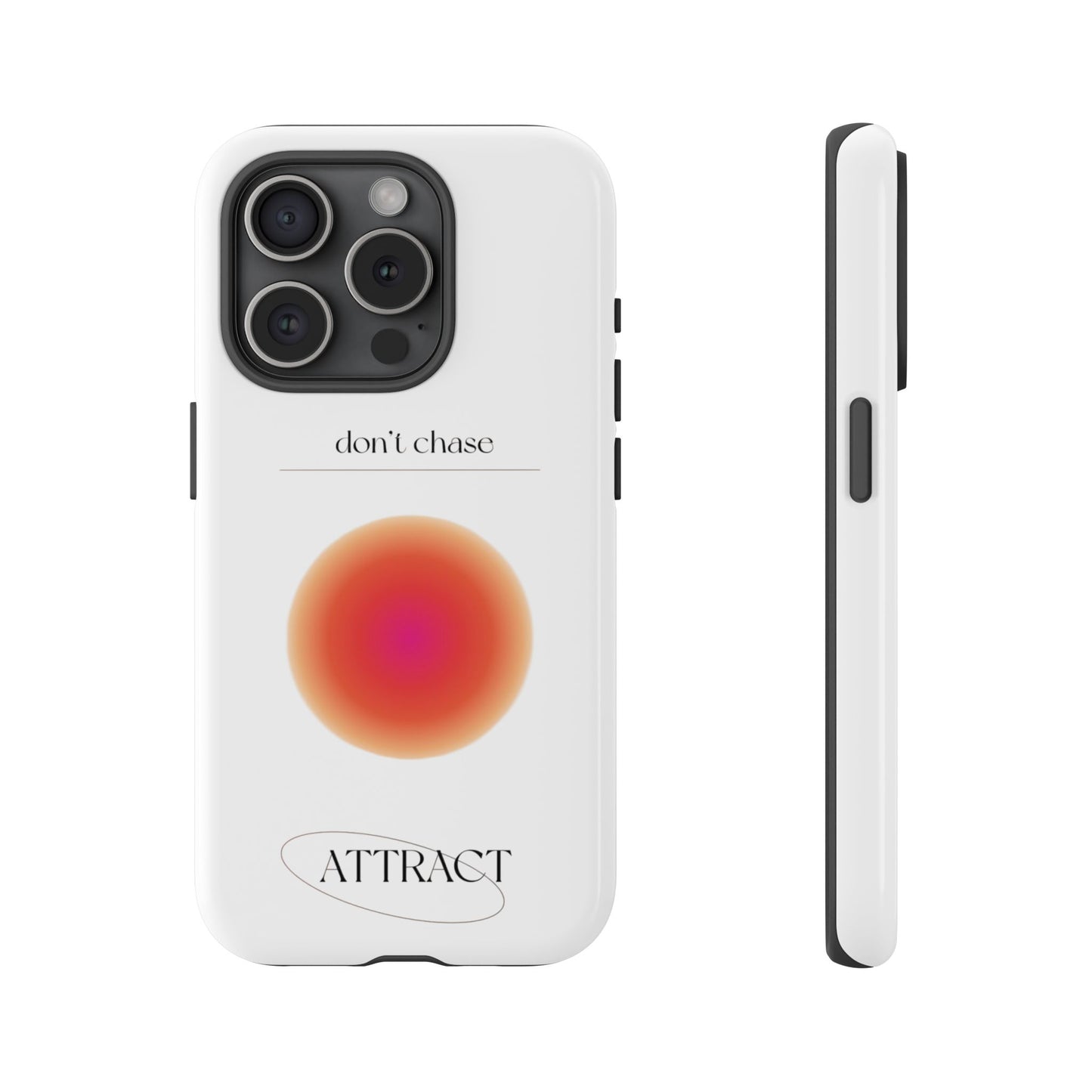 Phone Case, Don't Chase Attract Tough Cases, Durable Cover, Protective Shell, Rugged Case, Impact Resistant, Phone Accessory