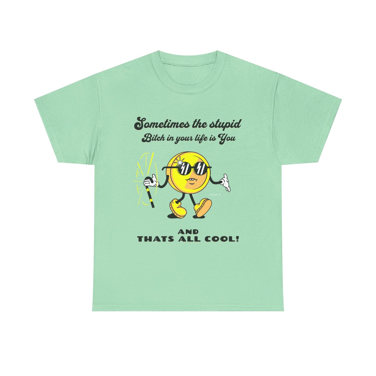 Stupid Bitch Tee