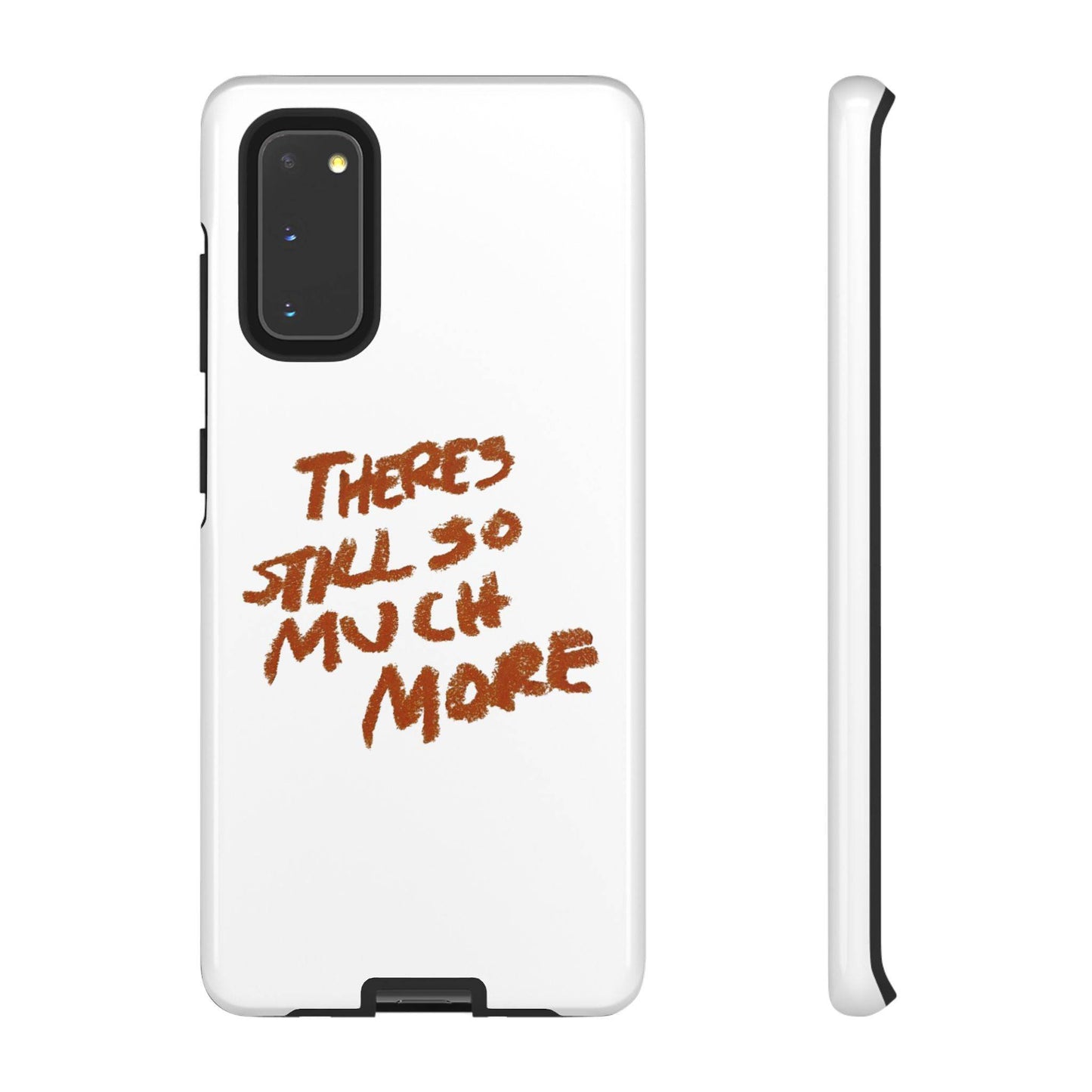 Embrace the Journey: 'There's Still So Much More' Inspiring Phone Case - Its Fine, I Am Fine