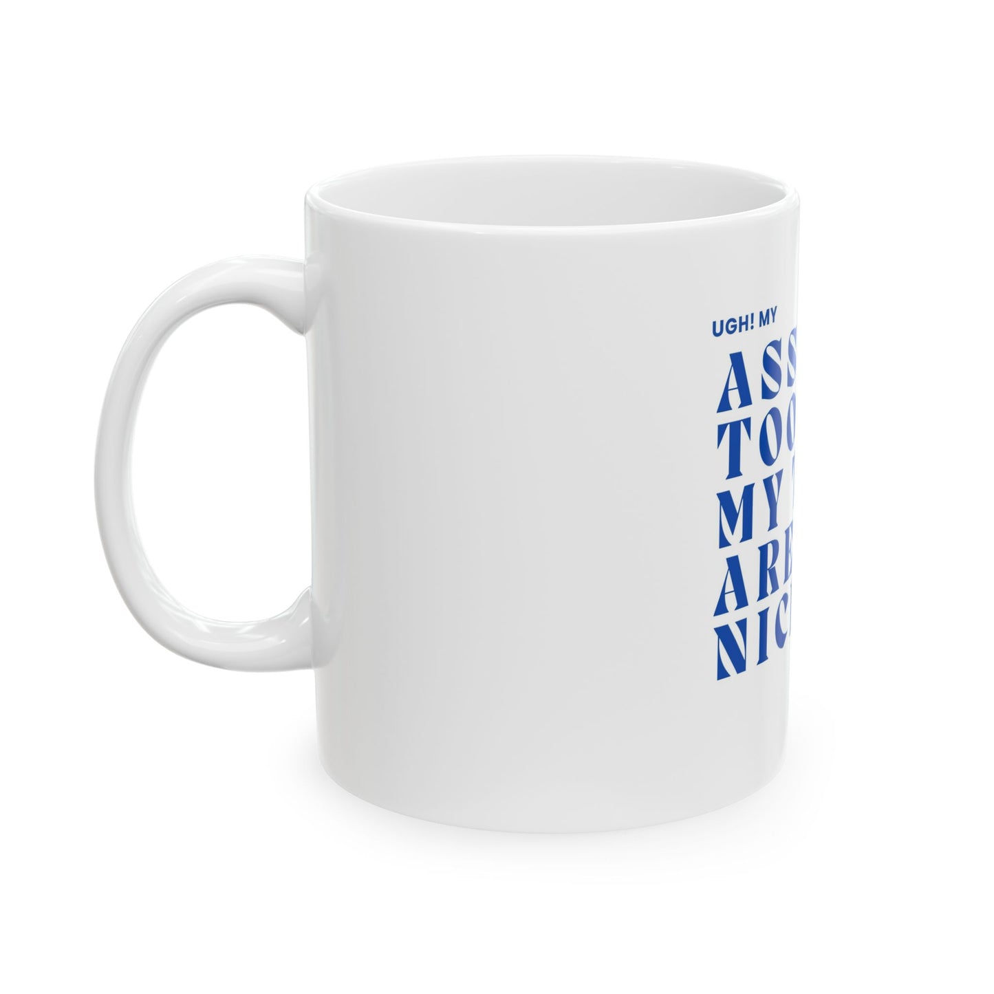 Funny Empowerment Ceramic Mug | Body Positivity Coffee Cup, Unique Drinkware, Humor Gift, Motivational Cup, My Ass is too fat Mug